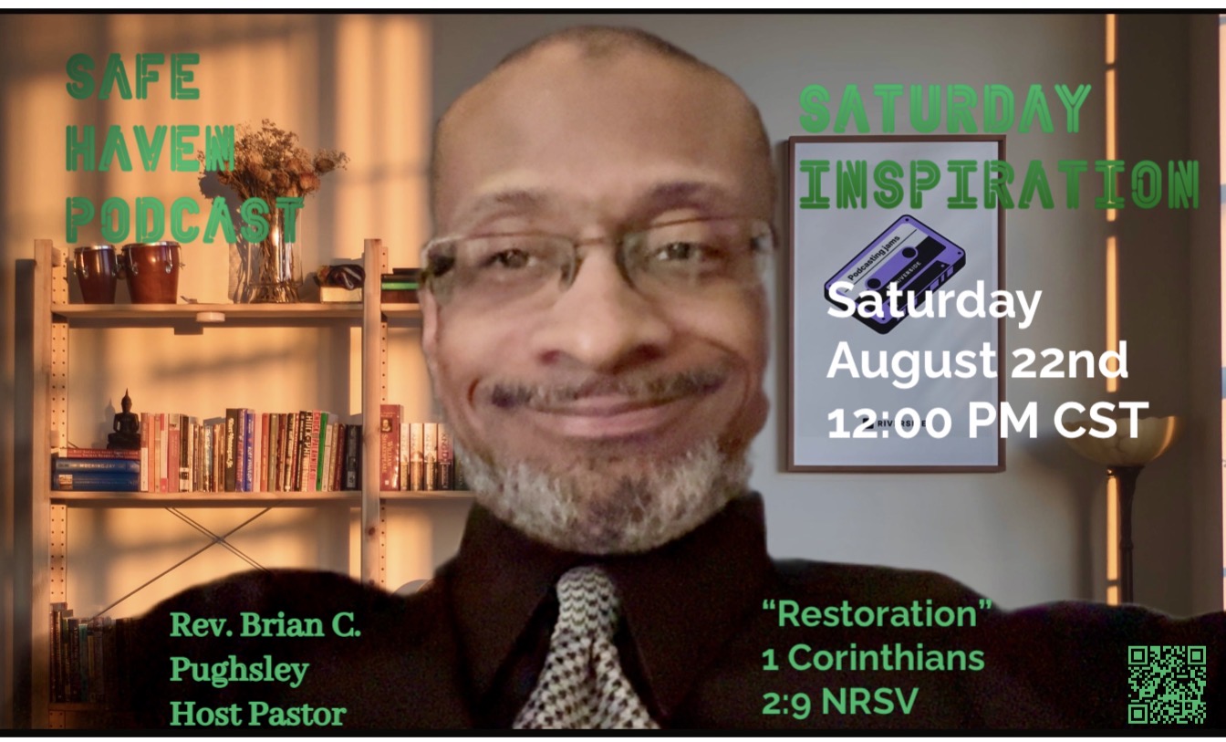Safe Haven Podcast Saturday Inspiration “Restoration”