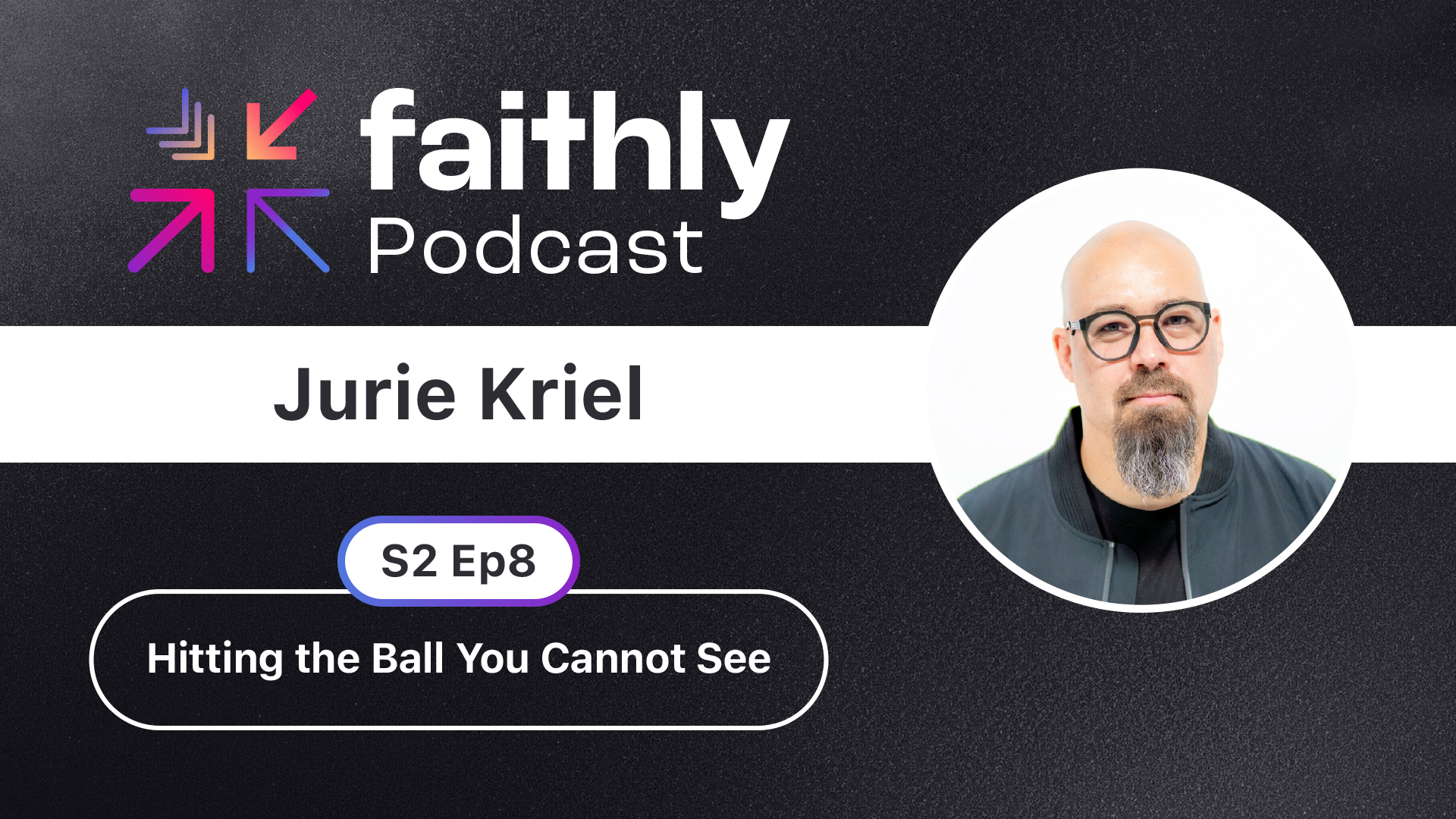 Hitting the Ball You Cannot See - Jurie Kriel | Faithly Podcast