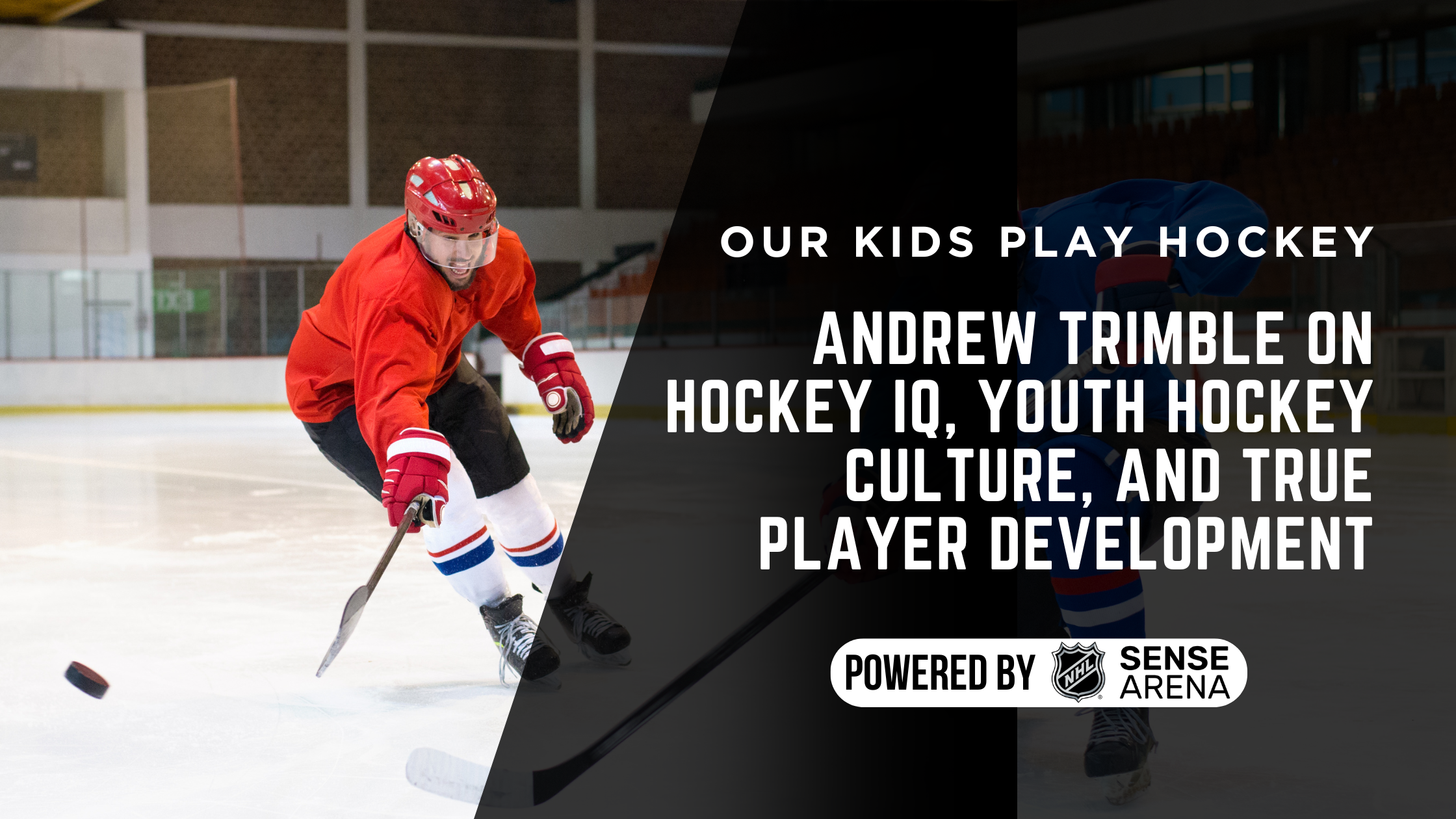 Beyond the Scoreboard: Andrew Trimble on Building Better Hockey Players — and Better People Beyond the Scoreboard: Andrew Trimble on Building Better Hockey Players — and Better People
