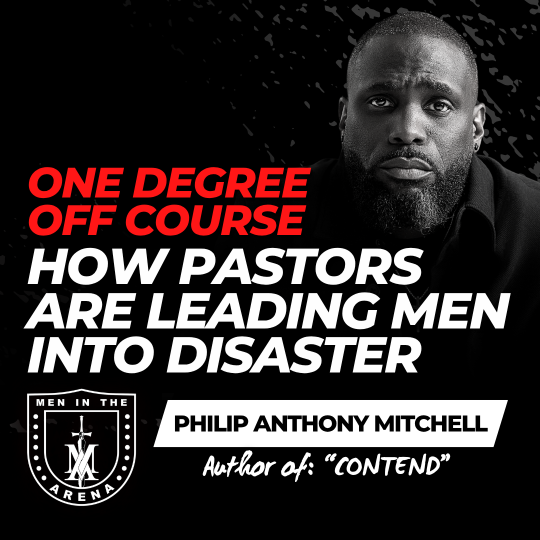 One Degree Off Course w/ Philip Anthony Mitchell: How Pastors Are Leading Men Into Disaster EP 1069
