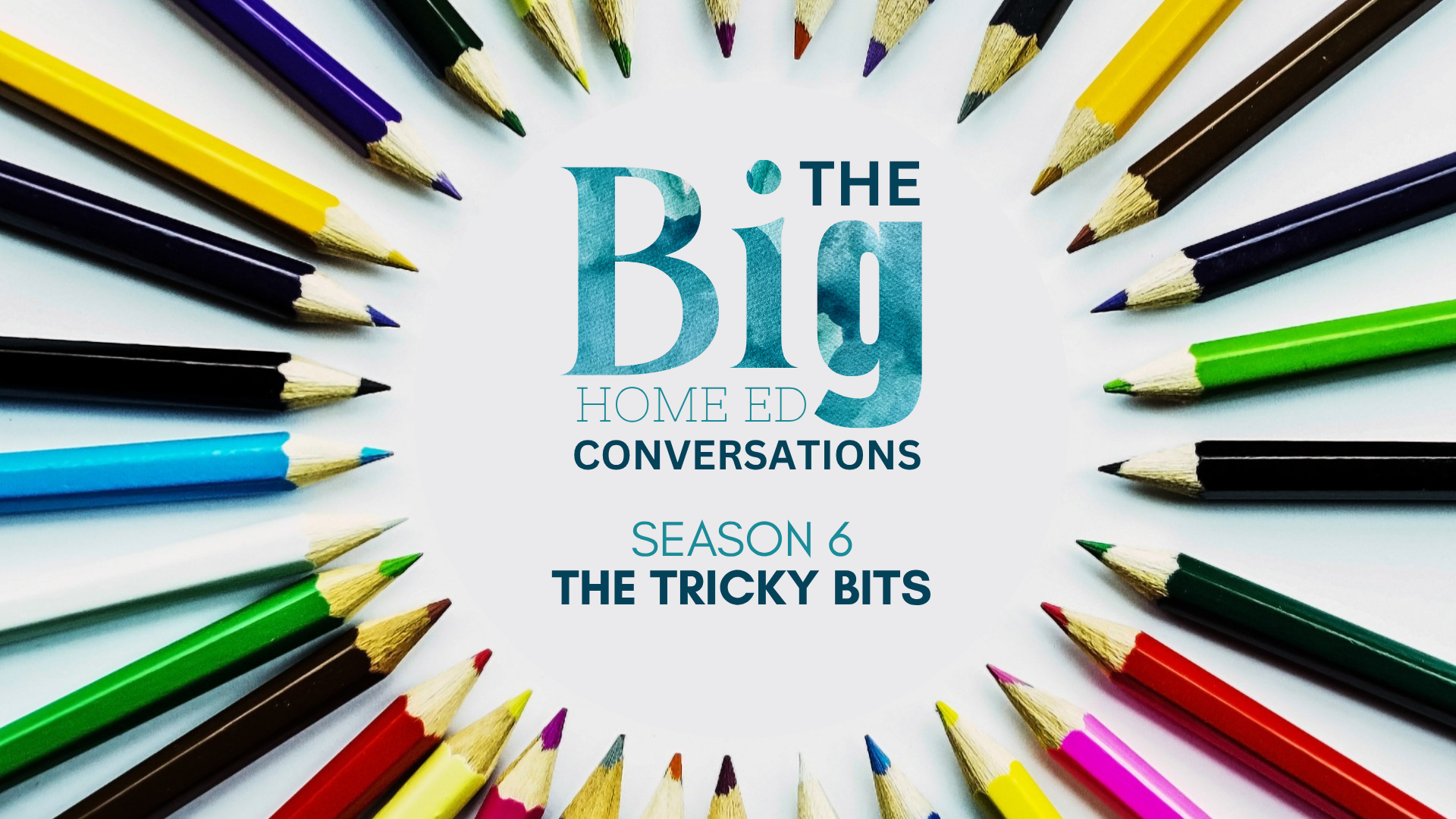 Season 6 is here: The Tricky Bits of Home Ed (starting with our September brain chaos)