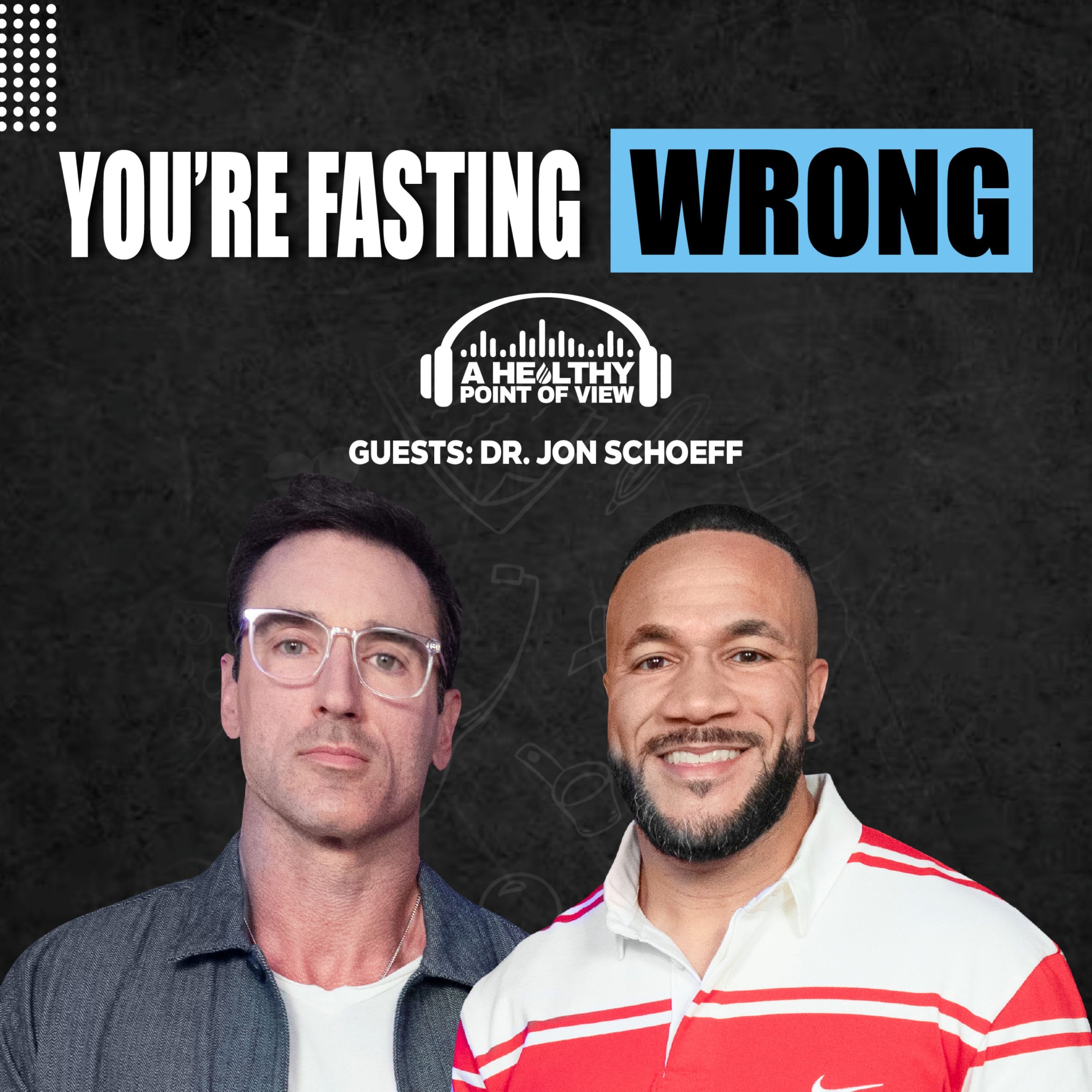You’re Probably Fasting Wrong — Dr. Jon Schoeff Explains Why | Ep. 179