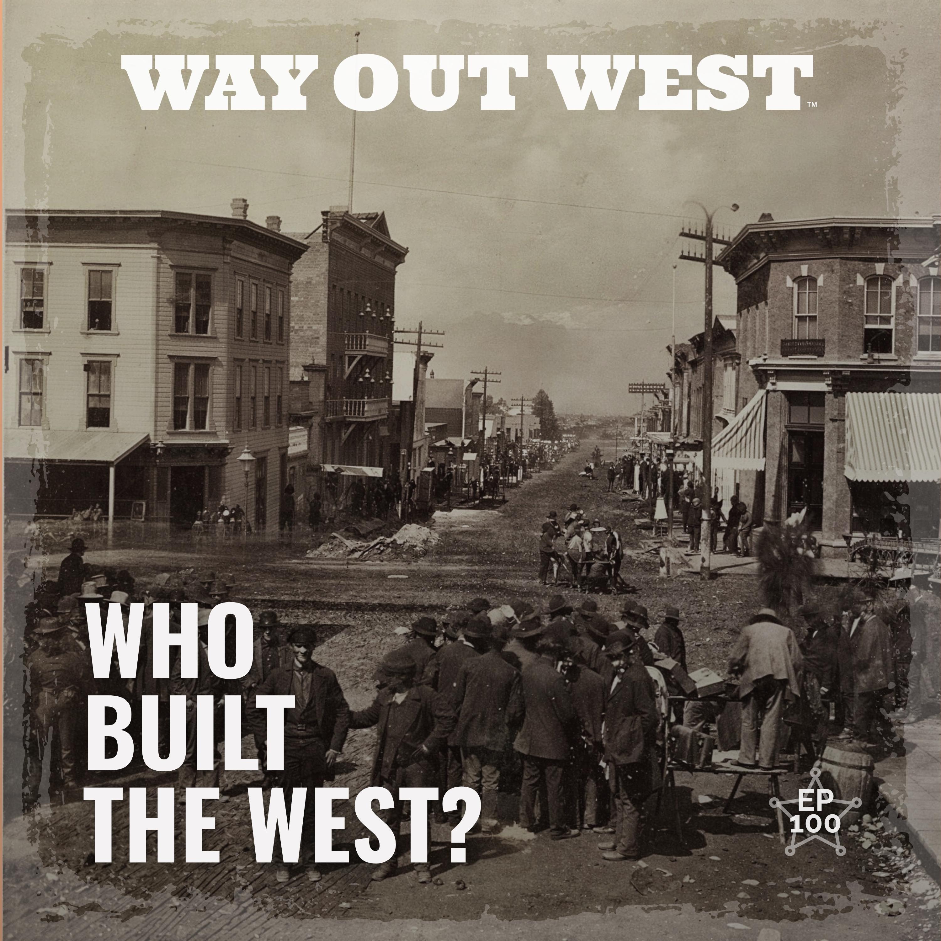 Who Built the American West? Who Built the American West?