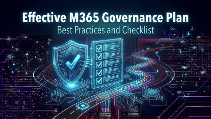 How to Build an Effective Microsoft 365 Governance Plan: Best Practices and Checklist