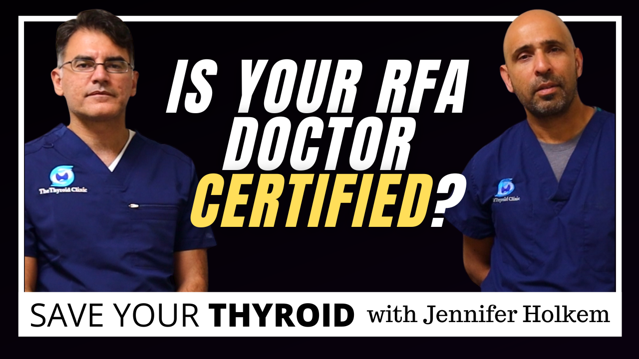 Is Your RFA Doctor Certified? A New Standard for Thyroid Ablation Is Your RFA Doctor Certified? A New Standard for Thyroid Ablation