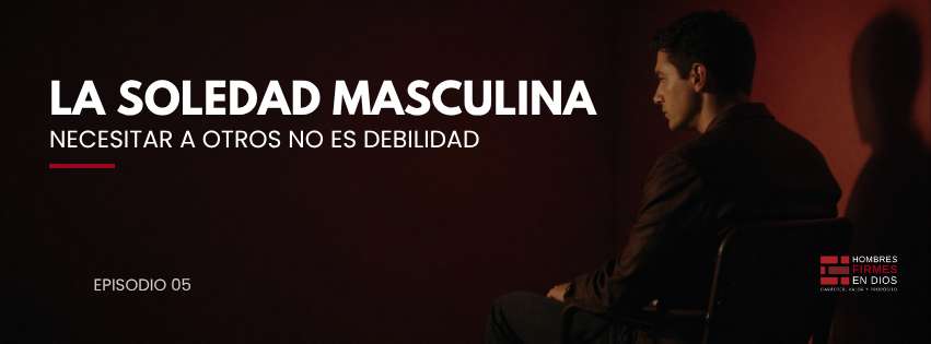 La soledad masculina: necesitar a otros no es debilidad La soledad masculina: necesitar a otros no es debilidad