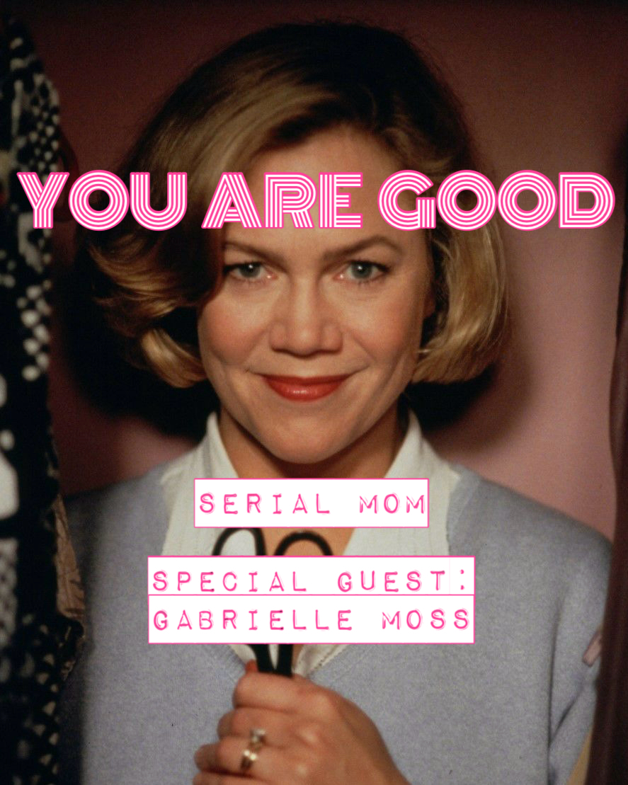 Serial Mom w. Gabrielle Moss