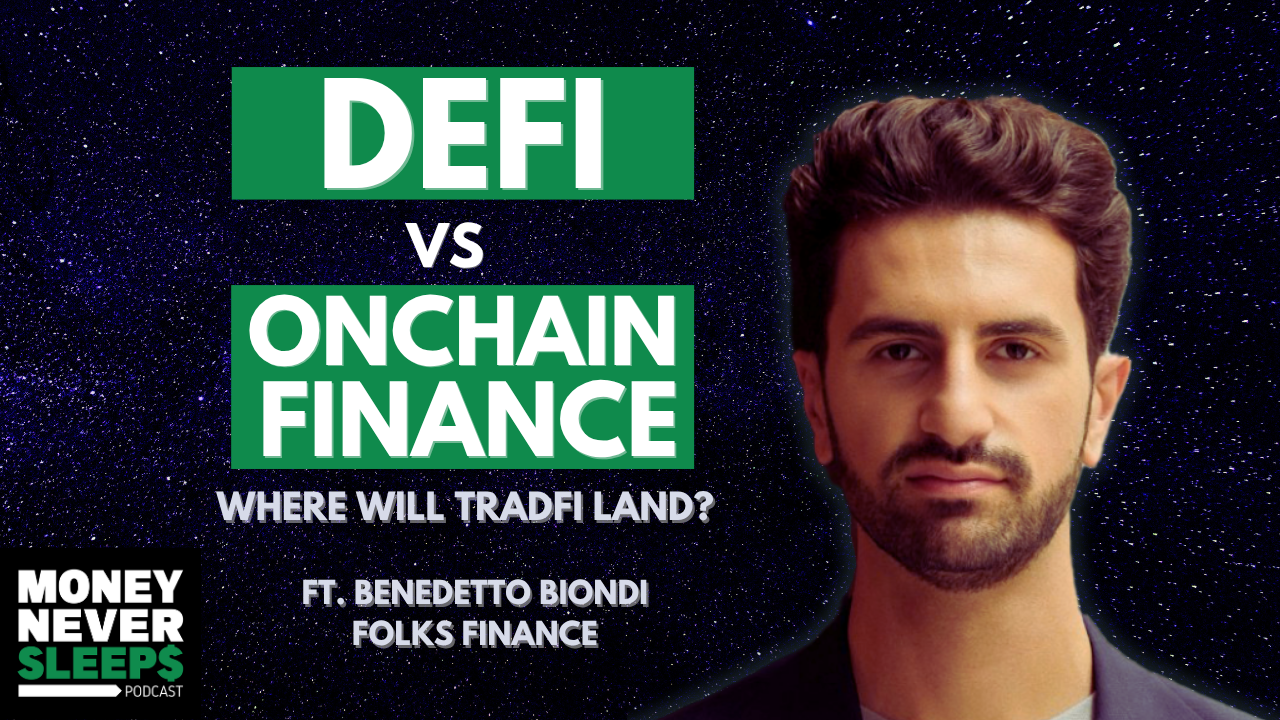DeFi vs Onchain Finance: Where Will TradFi Land? | Benedetto Biondi | Folks Finance [EP. 329]