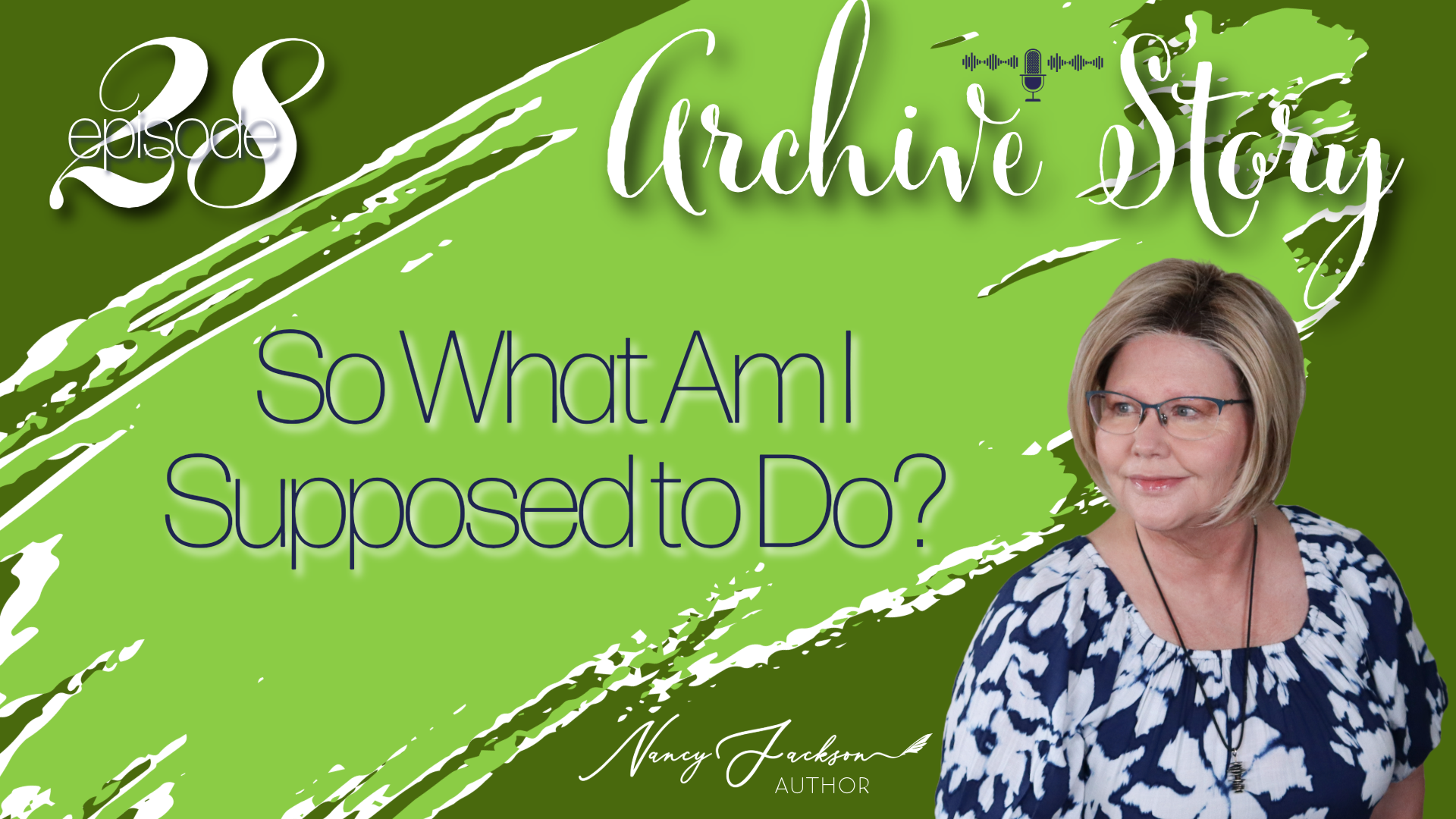 Archive Story | So What Am I Supposed to Do? - Episode 28