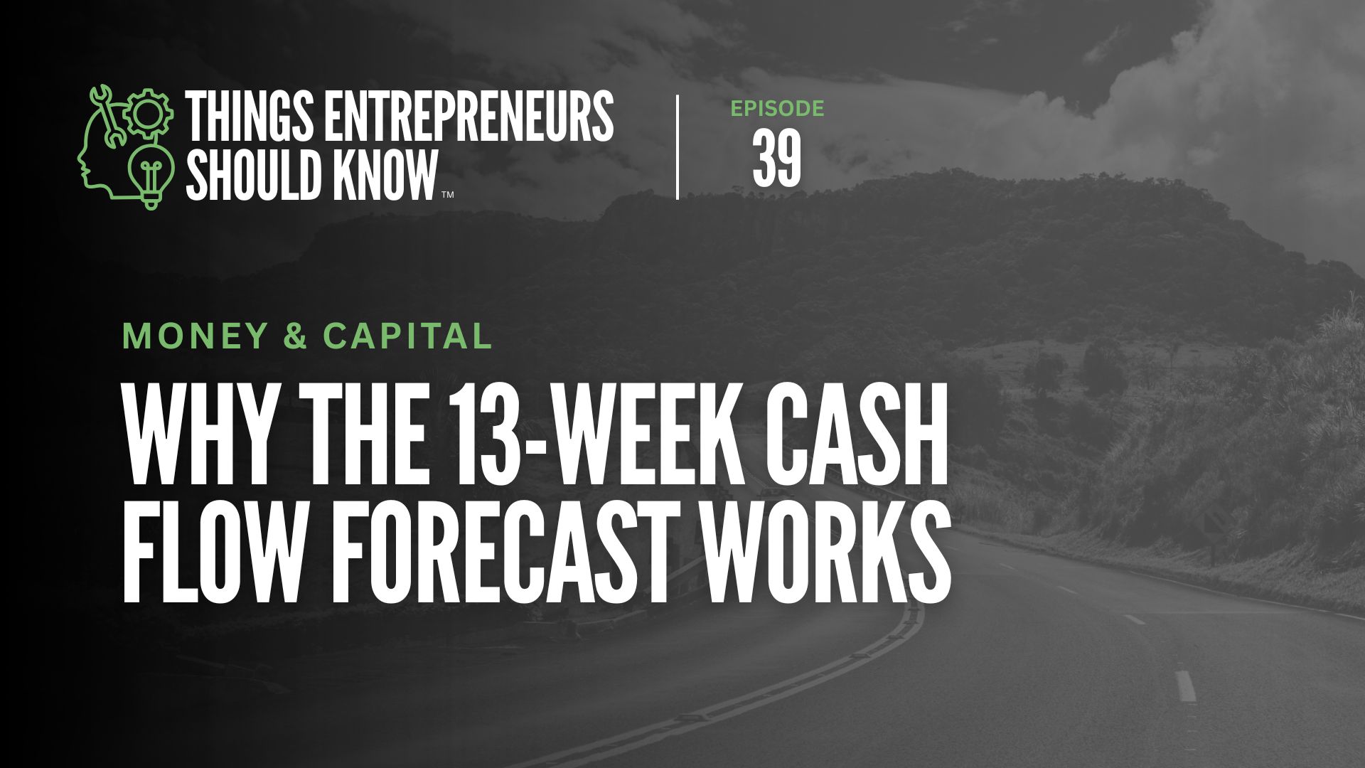 Why the 13-Week Cash Flow Forecast Works