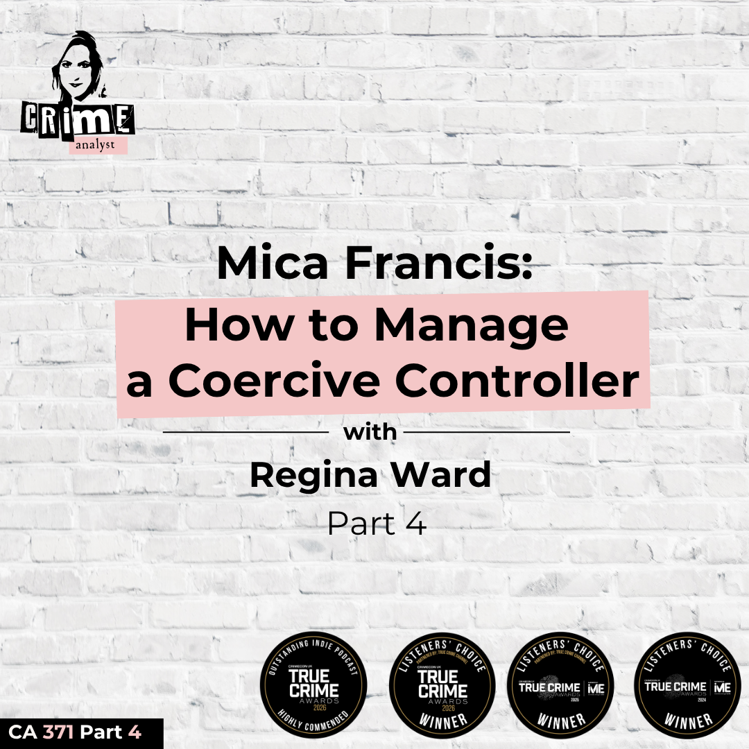 Ep 371:  Mica Francis: How to Manage a Coercive Controller with Attorney Regina Ward Part 4