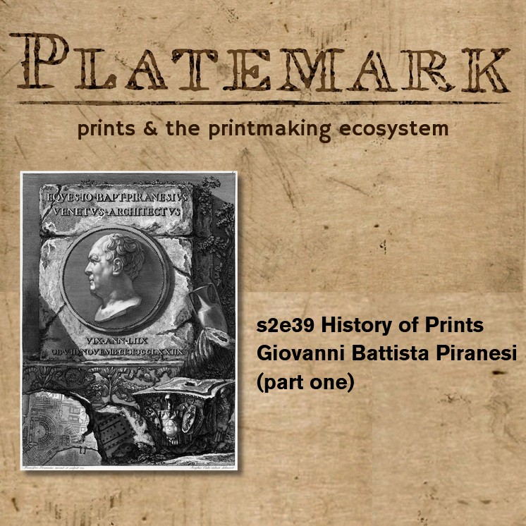 Show Notes: s2e39 Giovanni Battista Piranesi (part one)