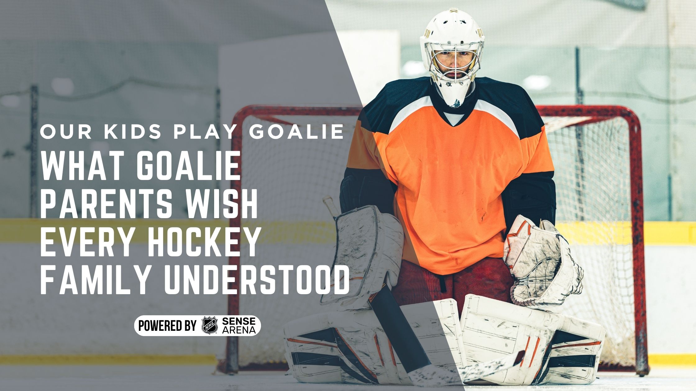 What Goalie Parents Wish Every Hockey Family Understood