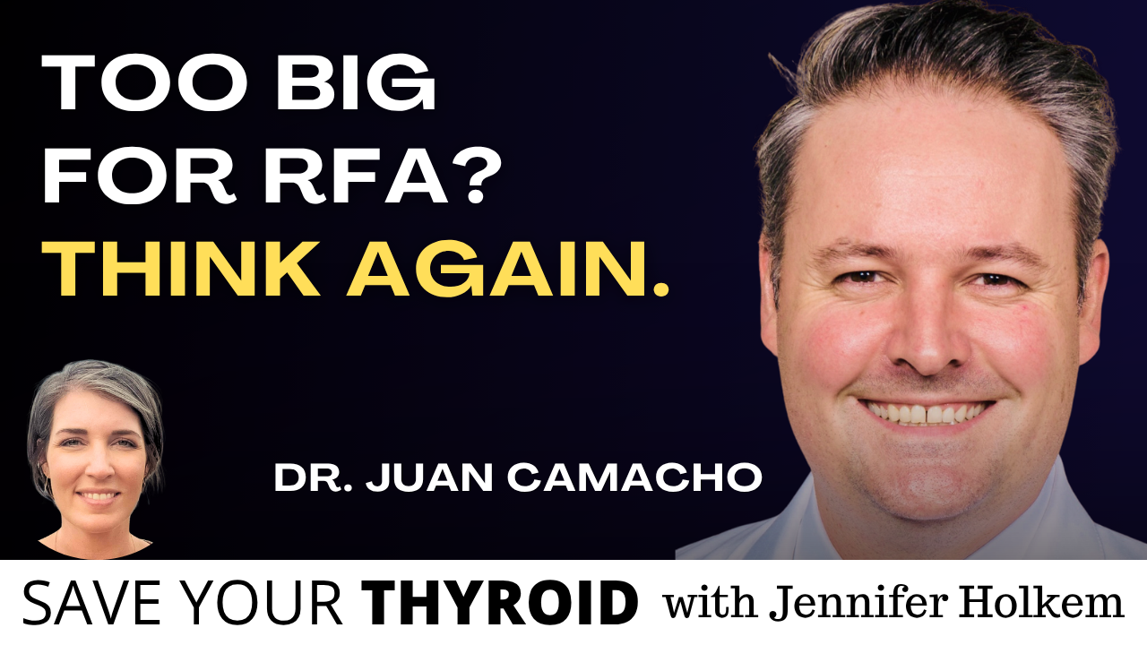Your Goiter Is NOT Too Big — A TAE Expert Explains | Dr. Juan Camacho | Save Your Thyroid