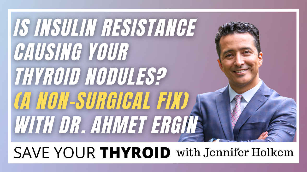 Is Insulin Resistance Causing Your Thyroid Nodules? (A Non-Surgical Fix)