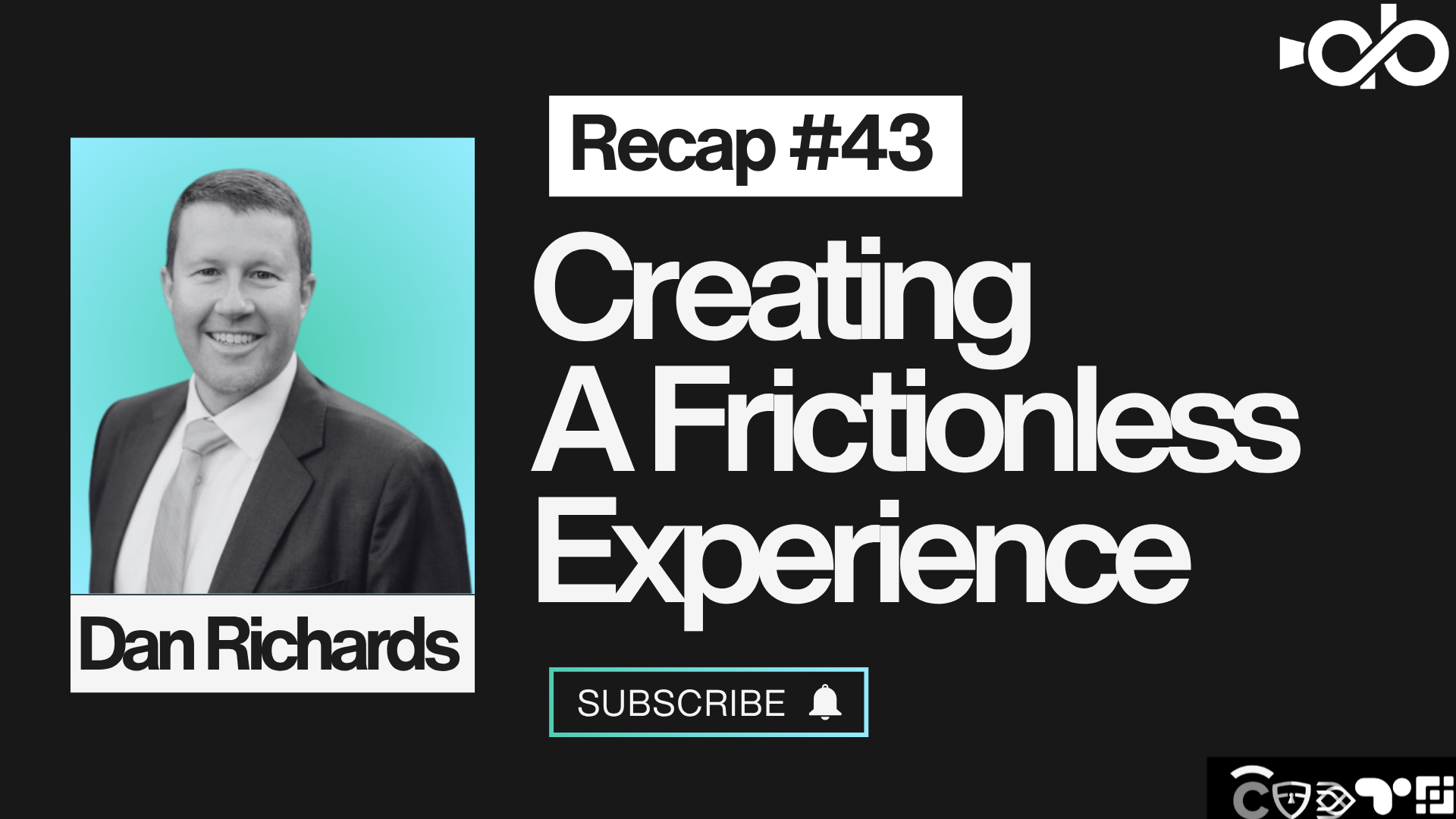 Creating A Frictionless Experience ft. Dan Richards Creating A Frictionless Experience ft. Dan Richards