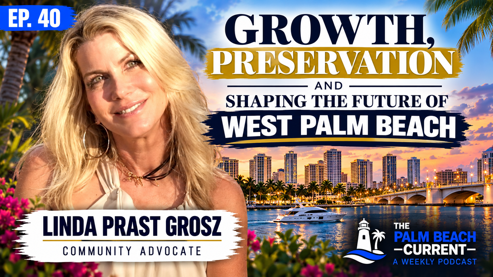 Linda Prast Grosz, West Palm Beach Community Advocate Ep. 40