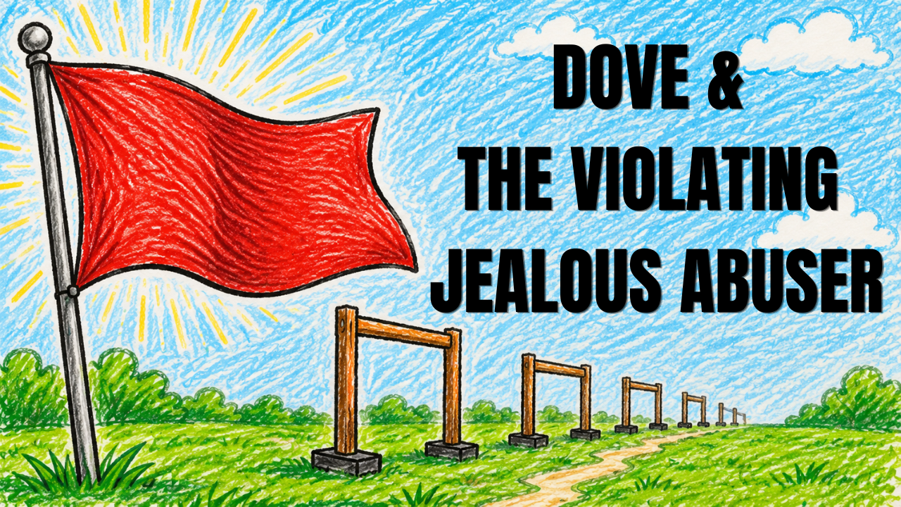 Dove & The Violating Jealous Abuser Dove & The Violating Jealous Abuser