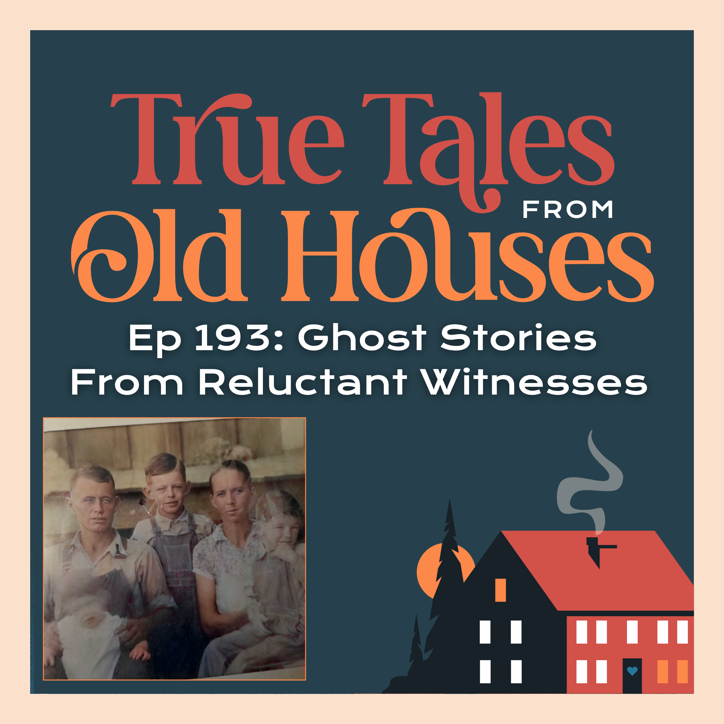 193: Ghost Stories From Reluctant Witnesses