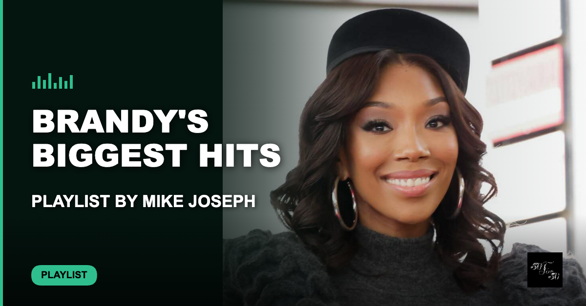 Brandy's Biggest Hits: The Playlist That Reminds You Why She Was Everything