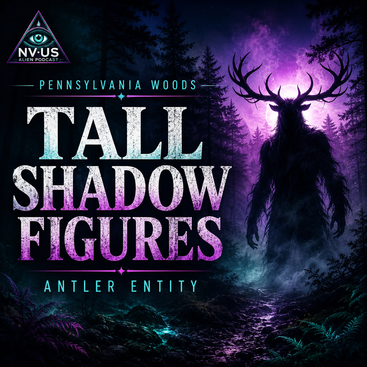 Tall Shadow Figures, Antler Entities and Paranormal Encounters in the Woods with Podcast of the Paranormal