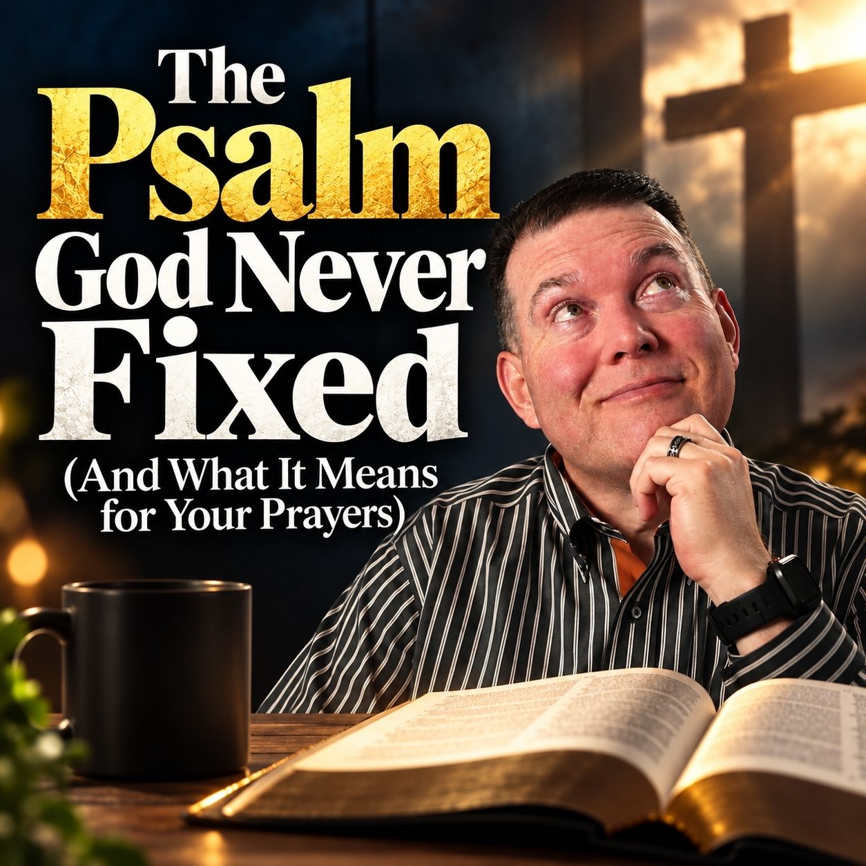 The Psalm God Never Fixed (And What It Means for Your Prayers)