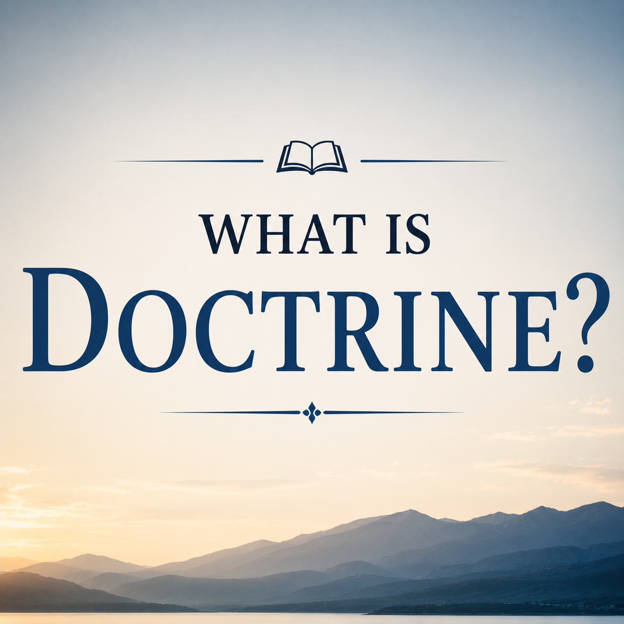 What Is Doctrine, and Is It the Same Thing as What the Bible Says?