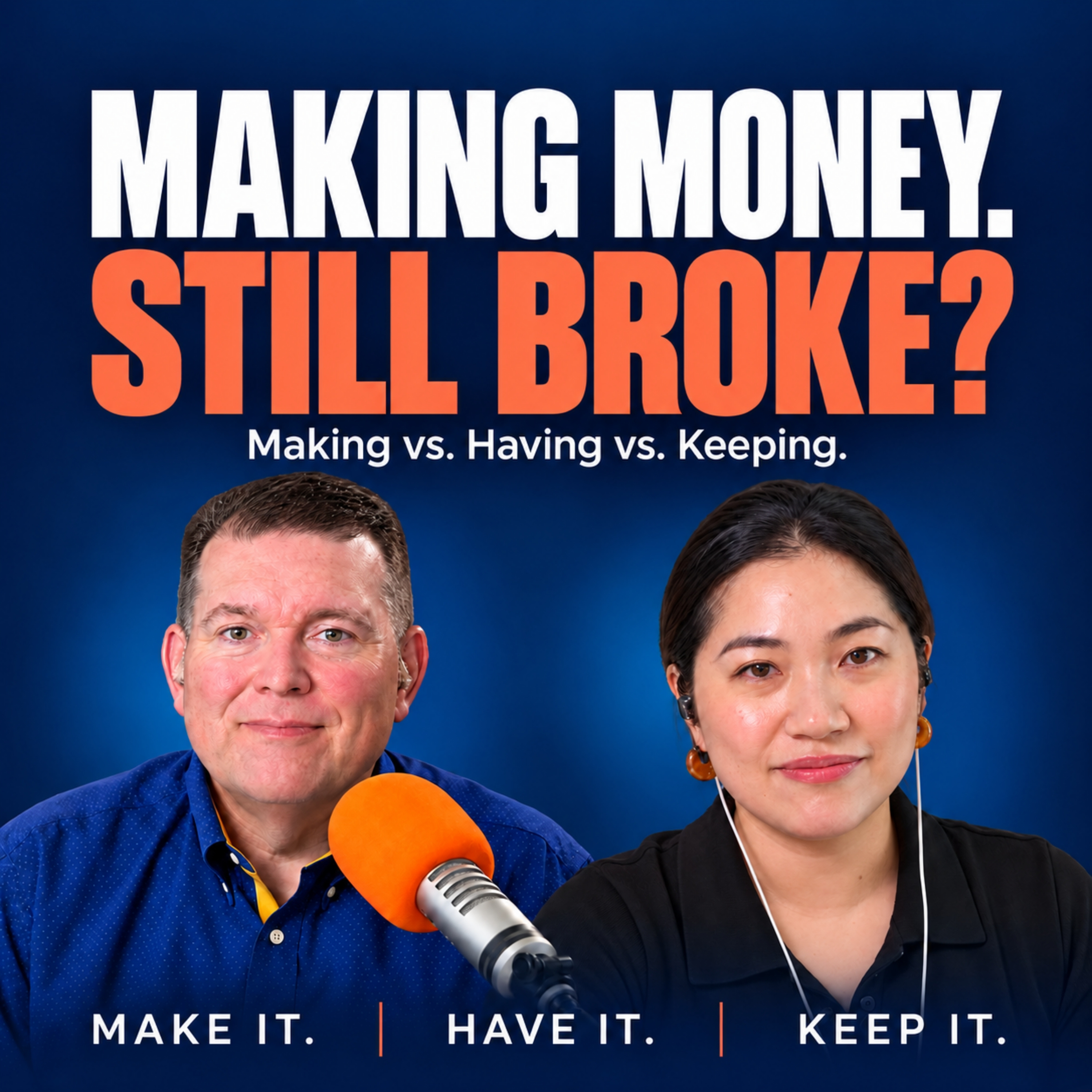 Making Money, Having Money, and Keeping Money: Why the Difference Matters