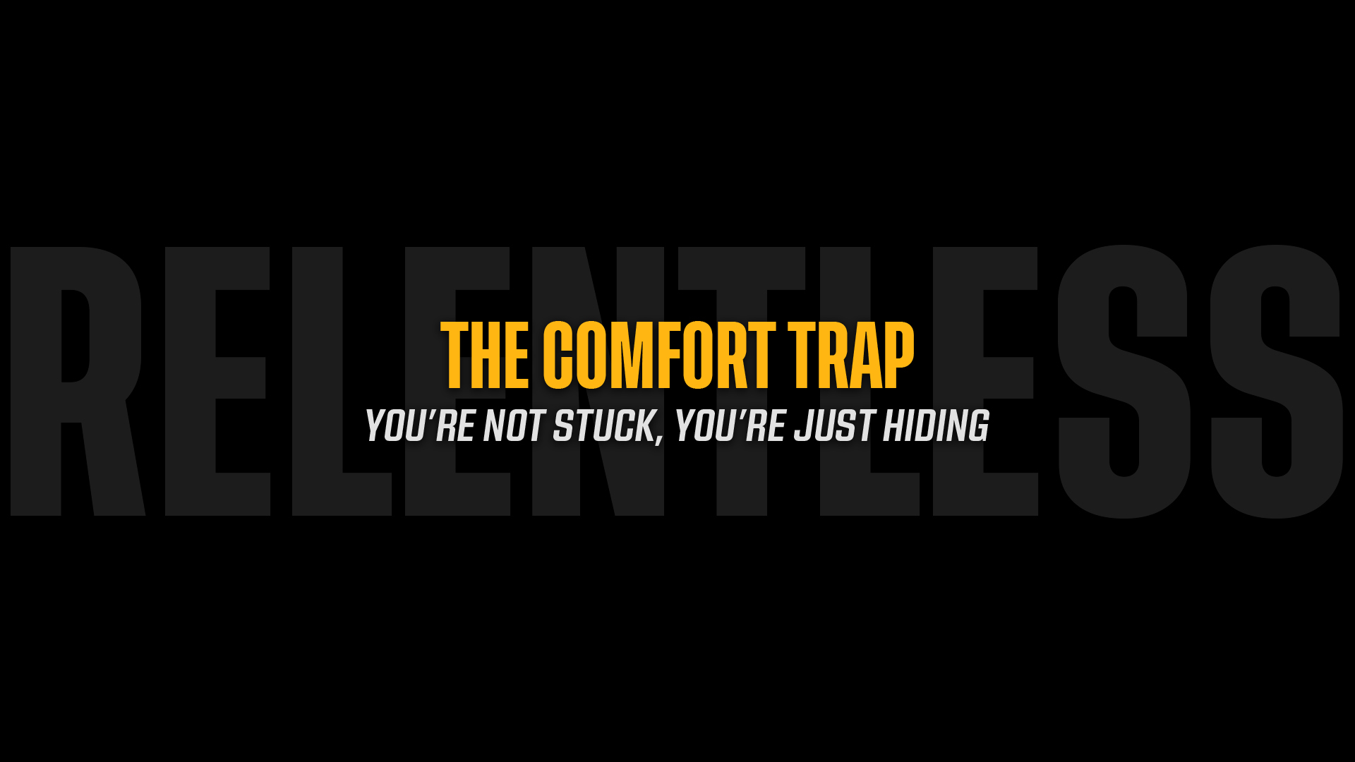 The Comfort Trap: You're Not Stuck, You're Just Hiding