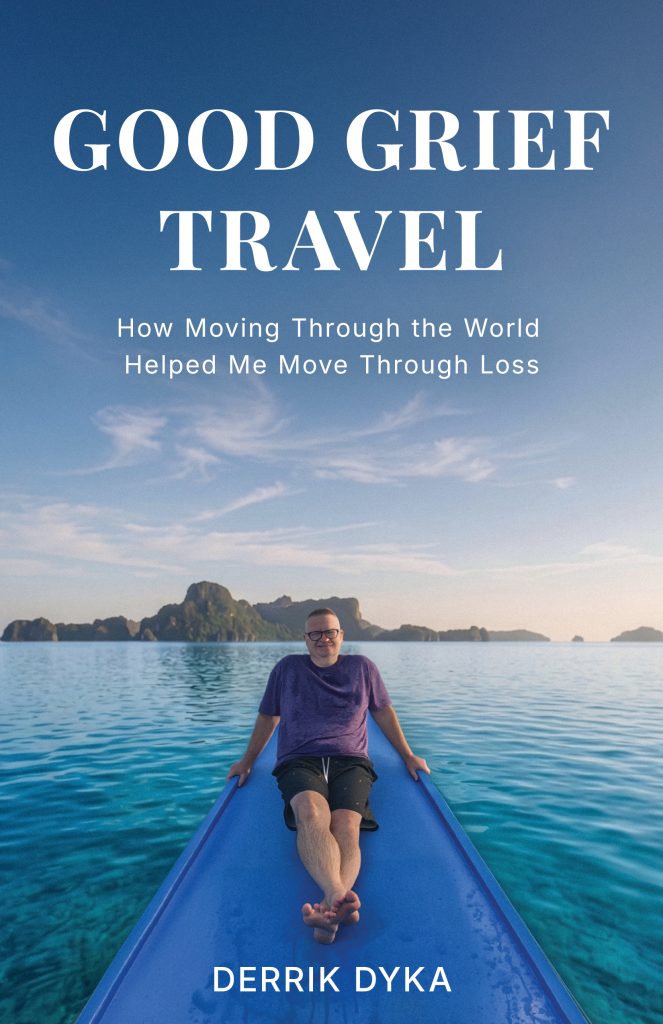 Grief Travel and Healing After Loss: Derrik Dyka’s Journey Forward