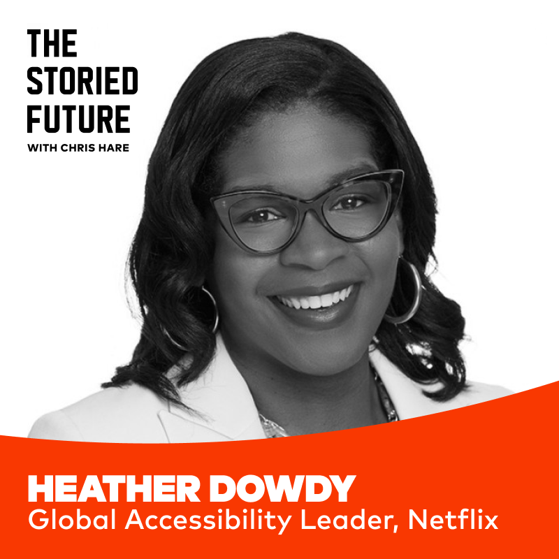 Engineering the Future of Accessibility w/ Heather Dowdy of Netflix