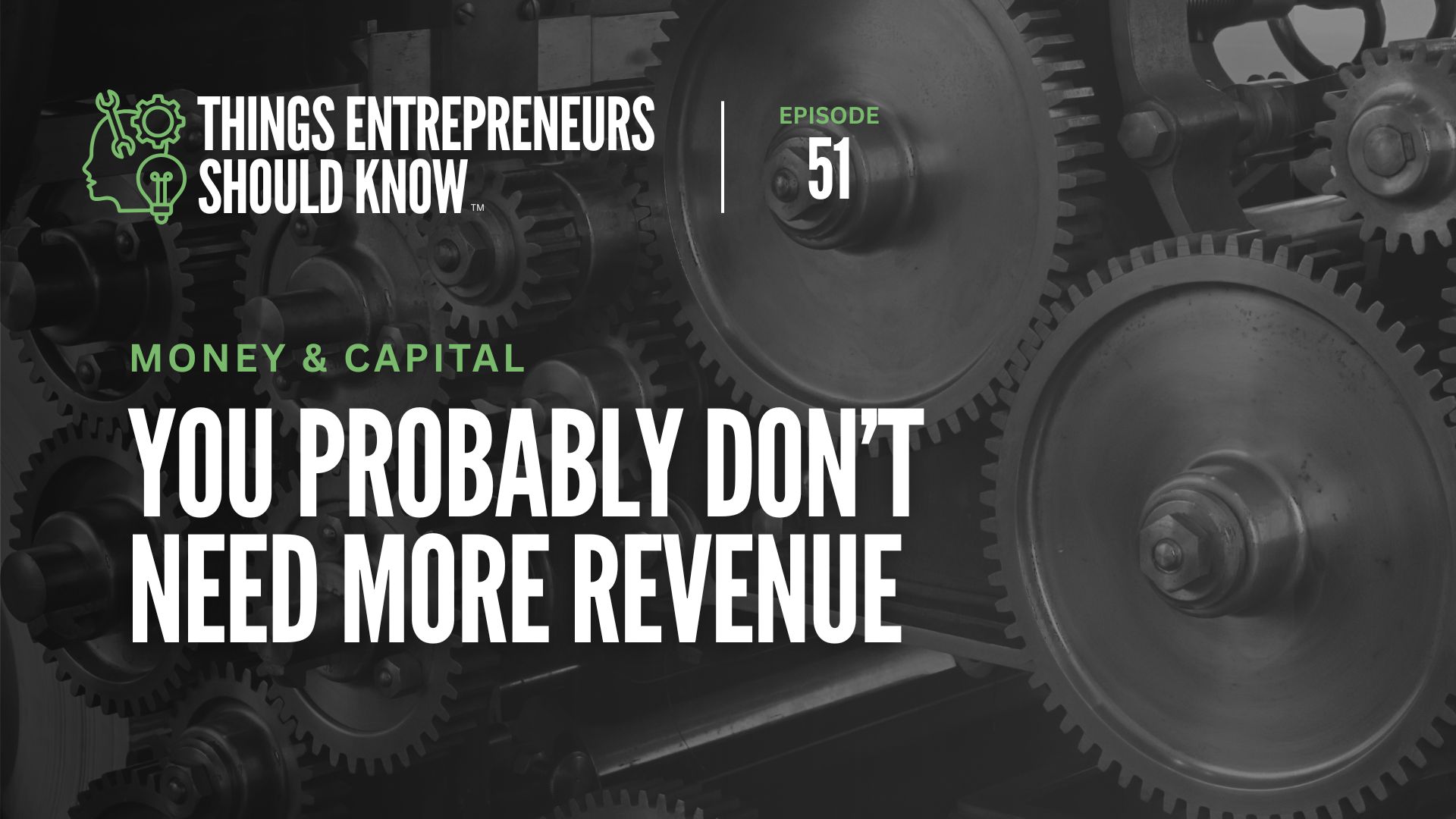 You Probably Don’t Need More Revenue