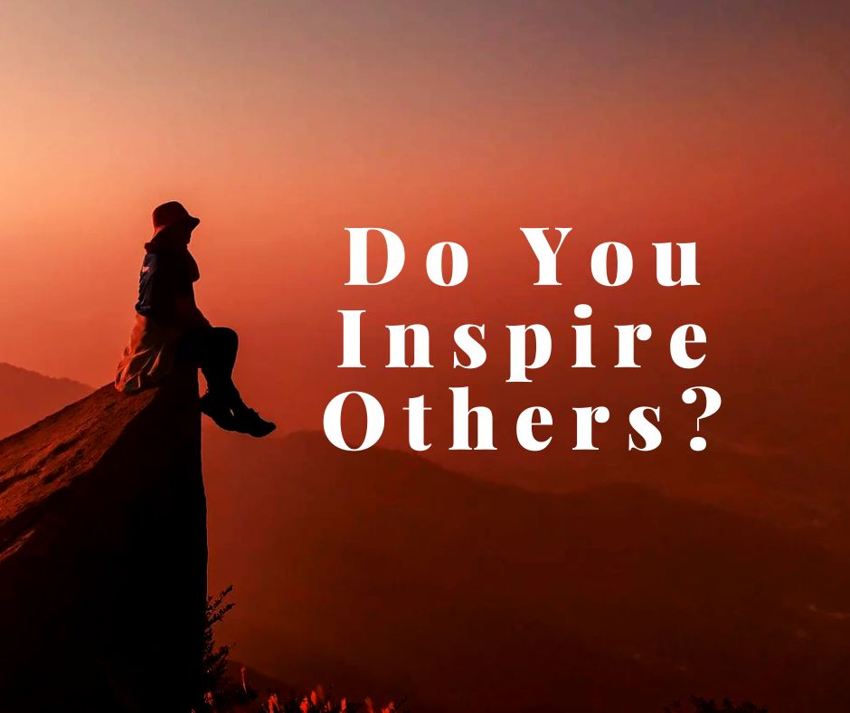 Podcast #410-Do You Inspire Others?