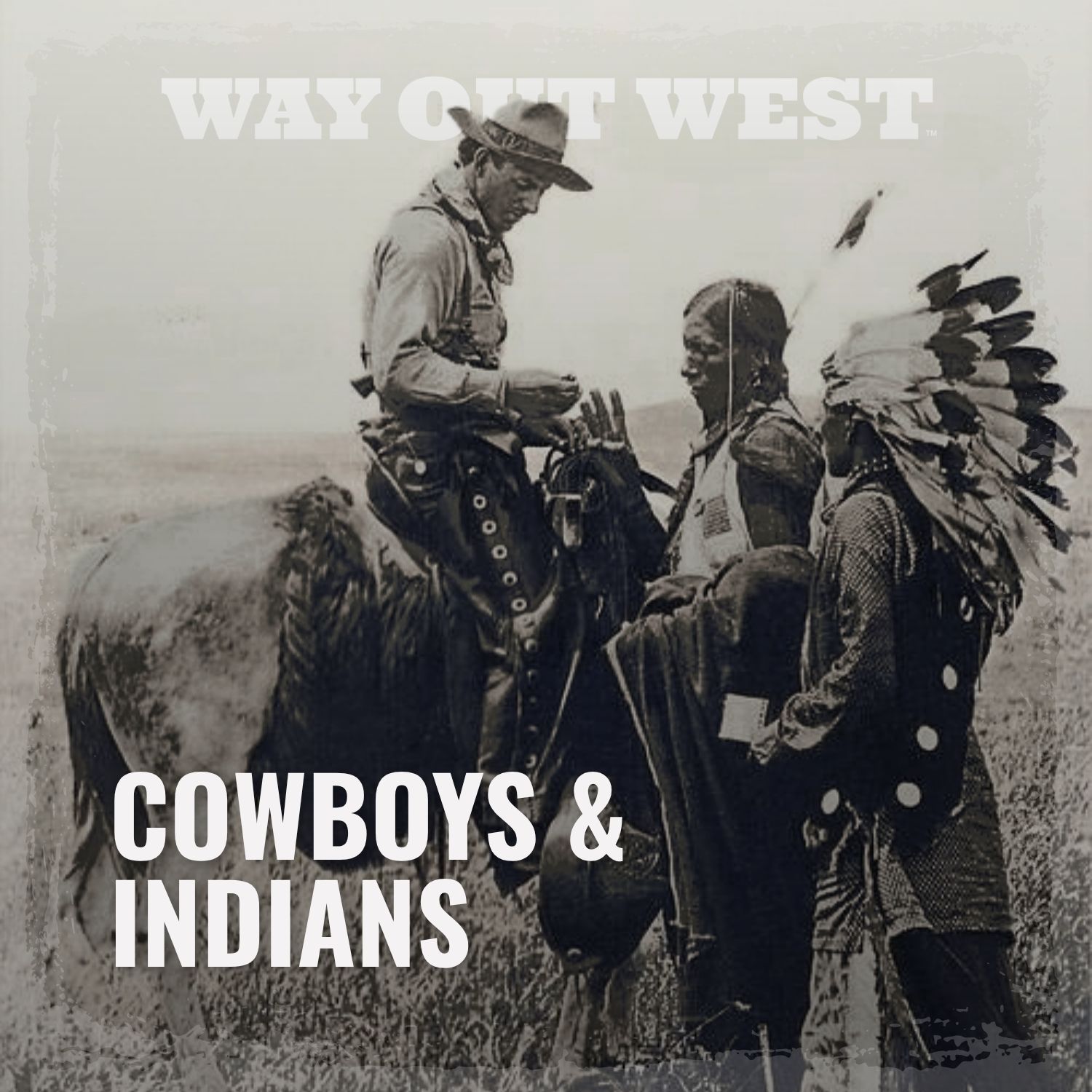 Cowboys and Indians: How the West Became a Story