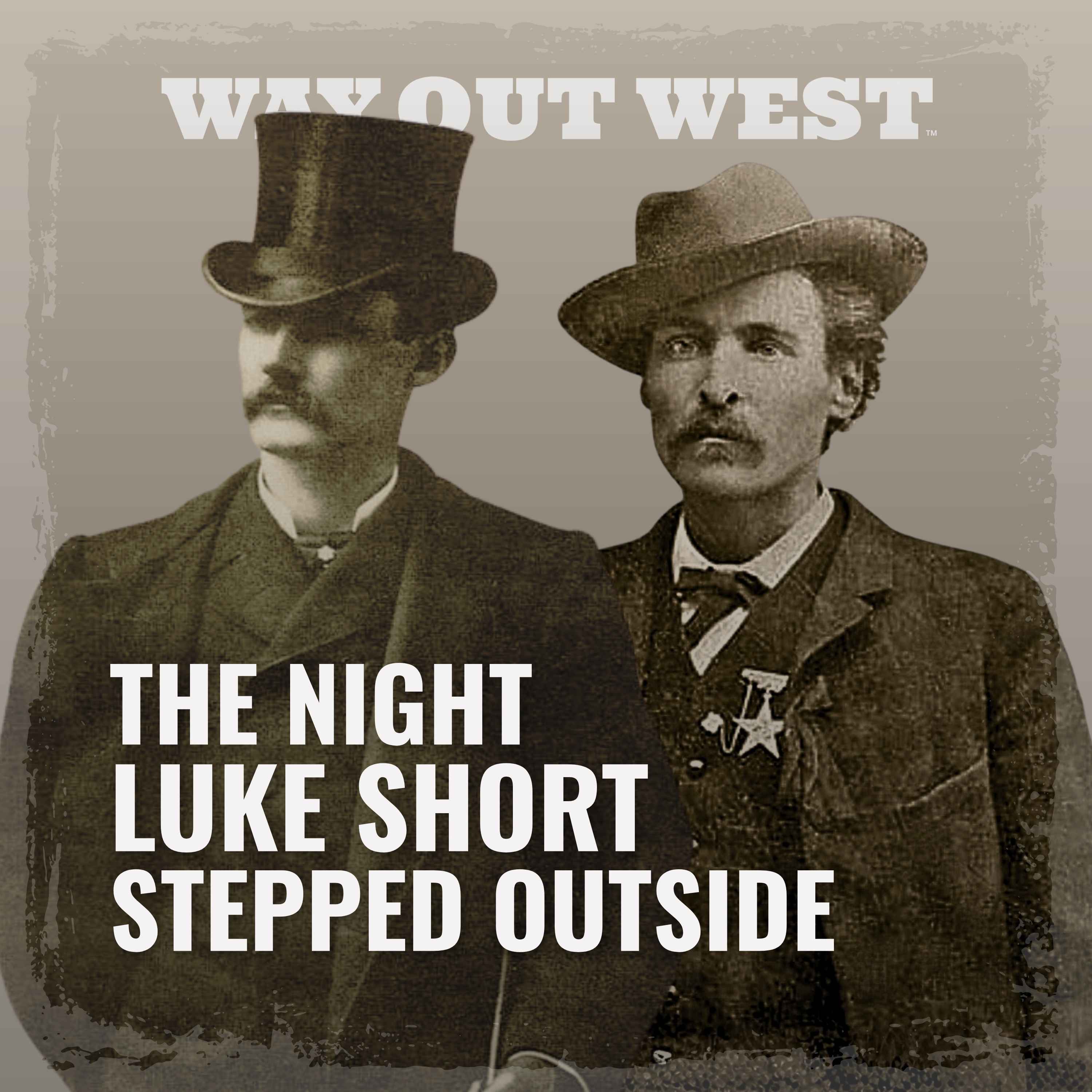 The Night Luke Short Stepped Outside