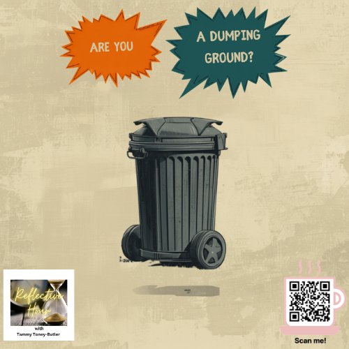 Are You A Dumping Ground?