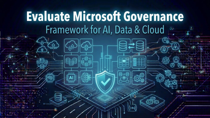 How to Evaluate the Microsoft Governance Framework for AI, Data, and Cloud Workloads