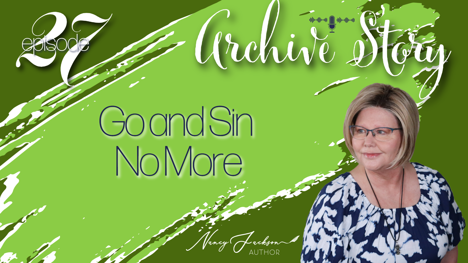Archive Story | Go and Sin No More - Episode 27