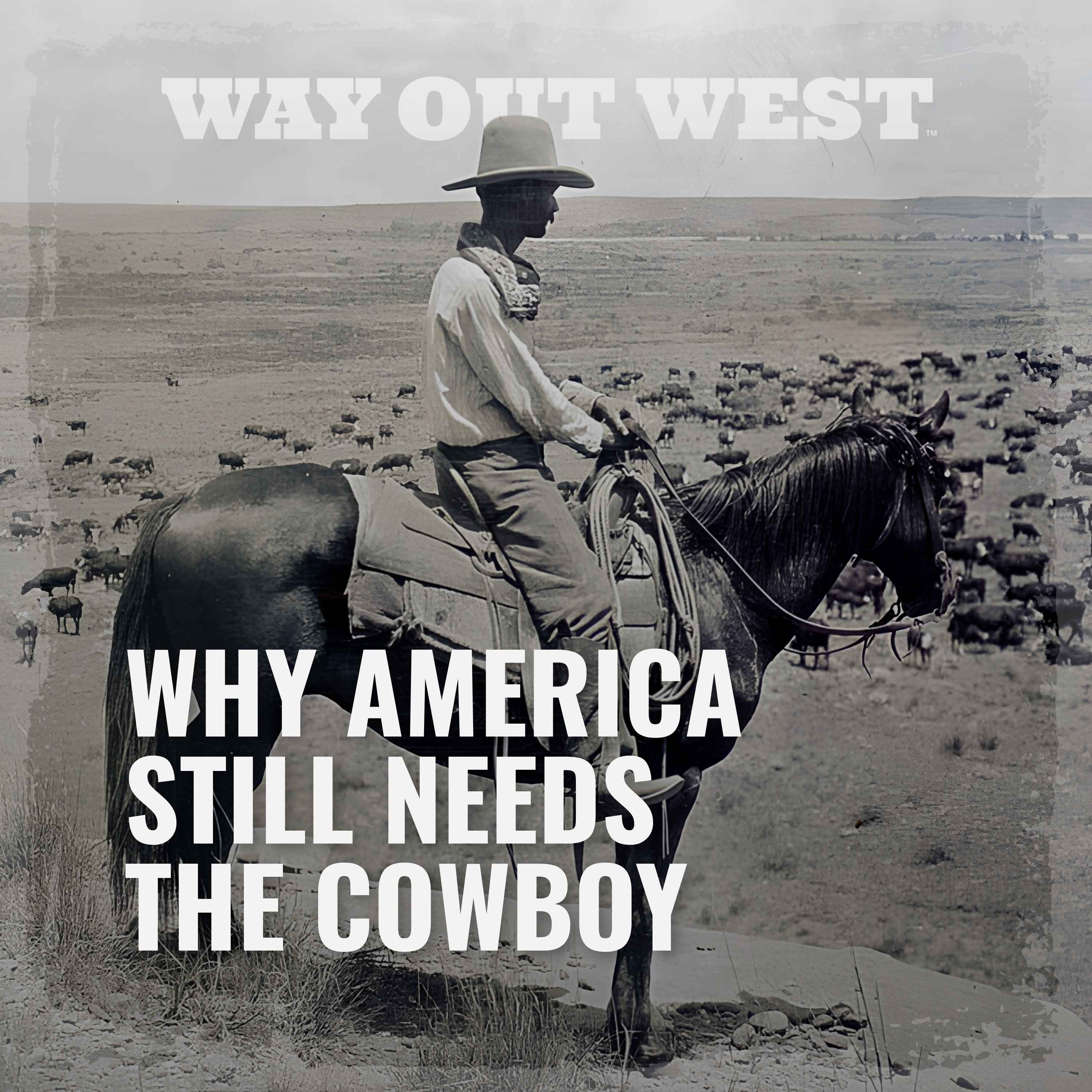Why America Still Needs the Cowboy