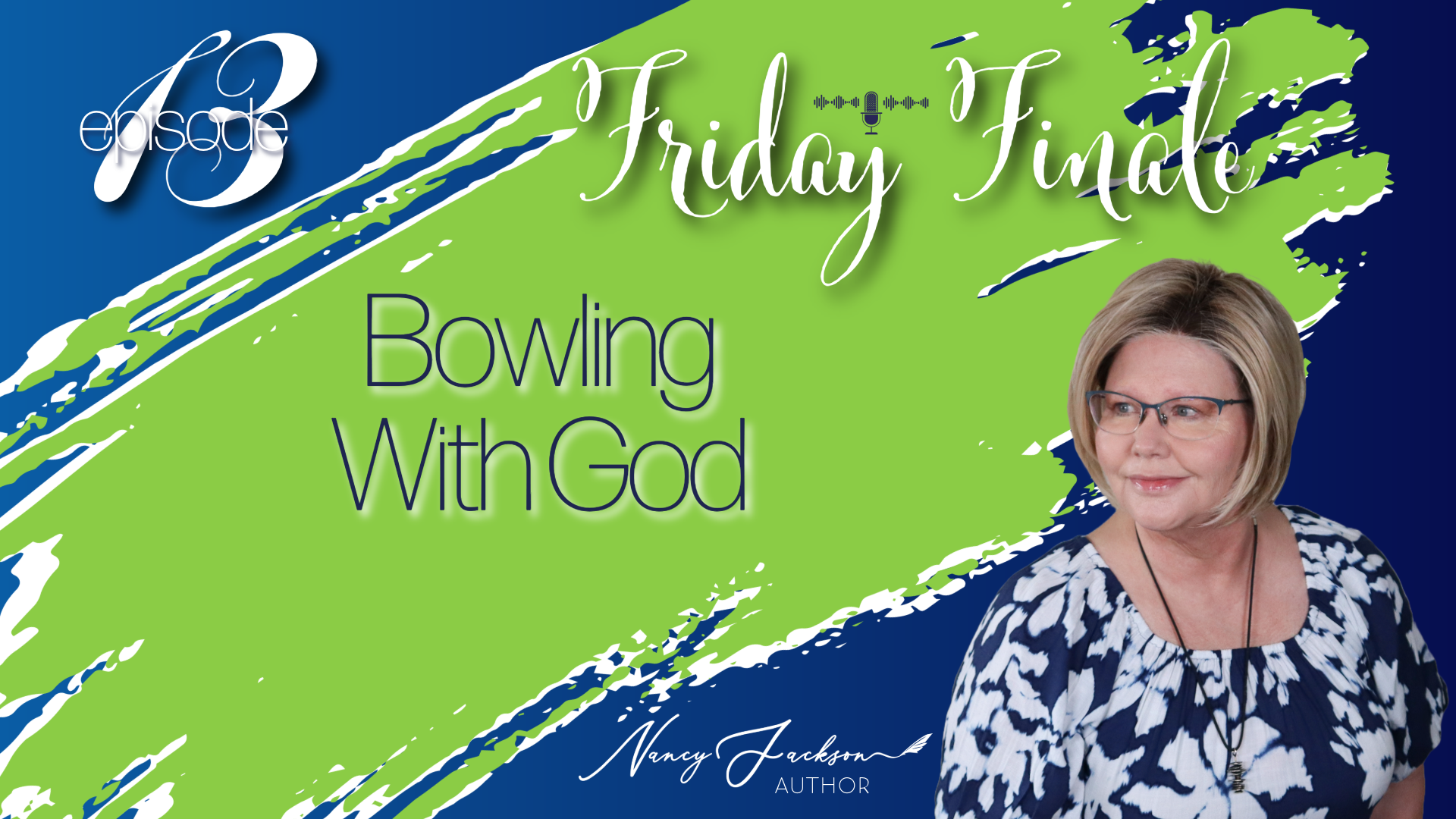 Friday Finale | Bowling With God – Episode 13