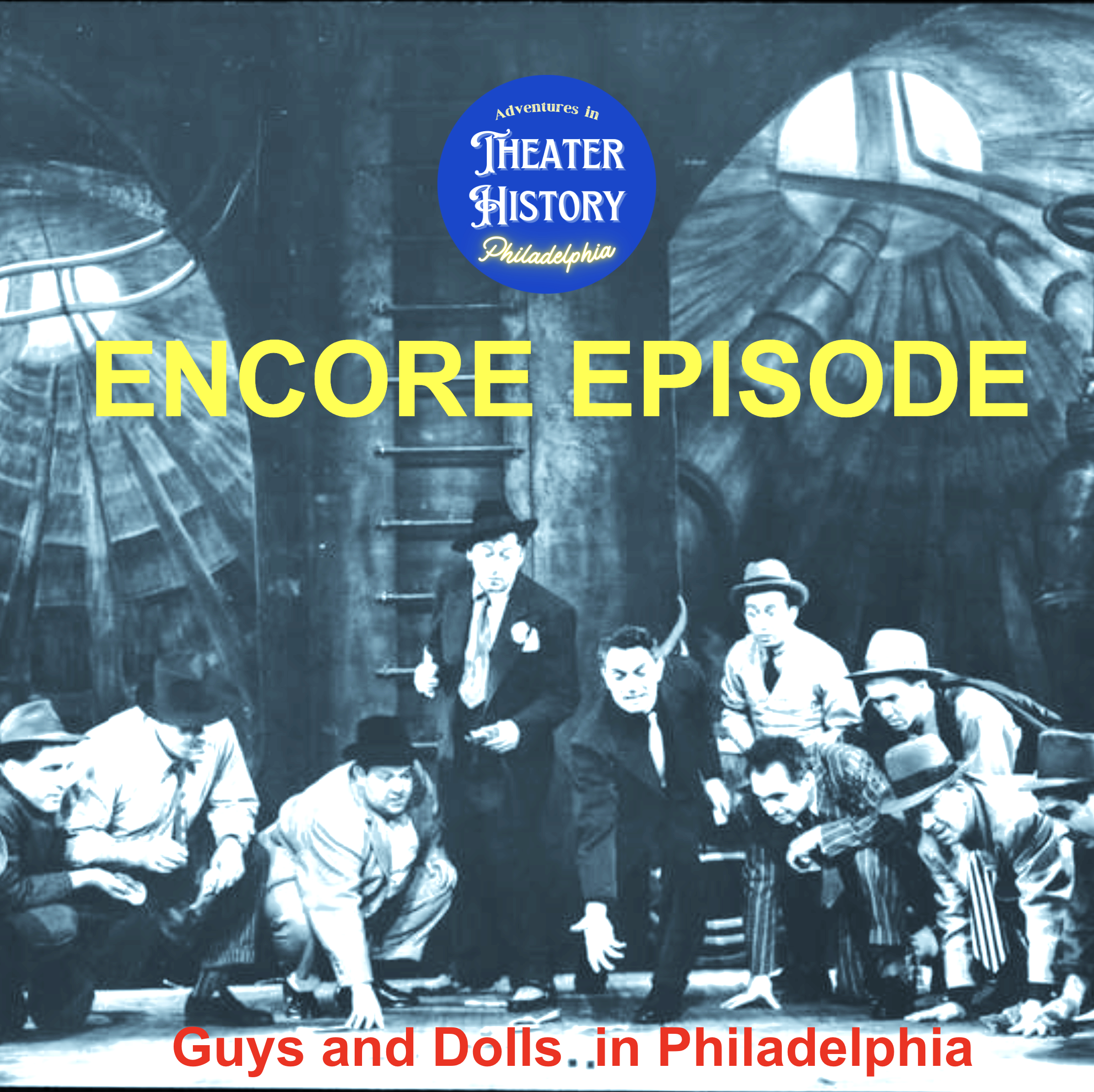 128. ENCORE EPISODE: "Guys and Dolls" in Philadelphia