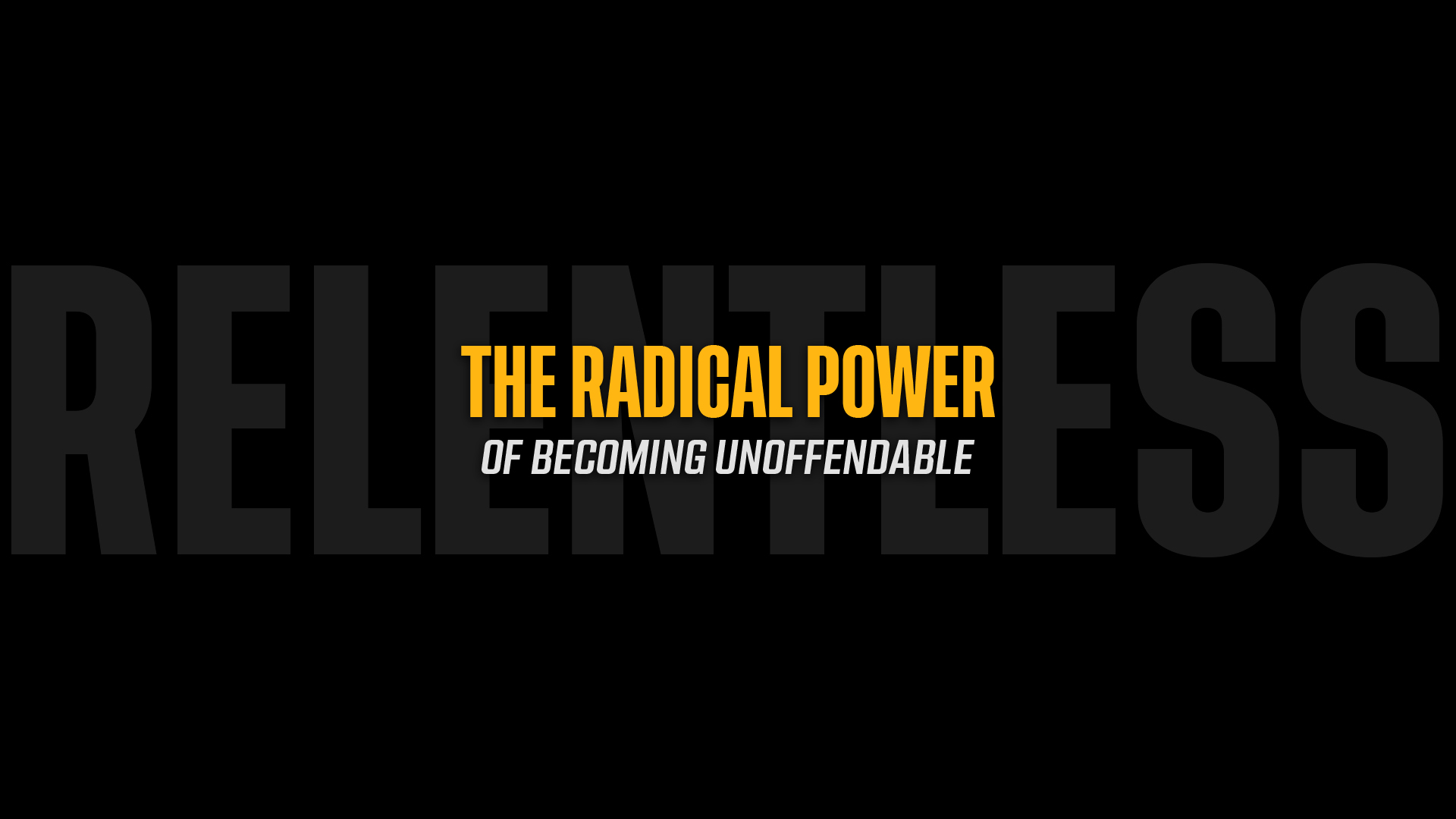 The Radical Power of Becoming Unoffendable