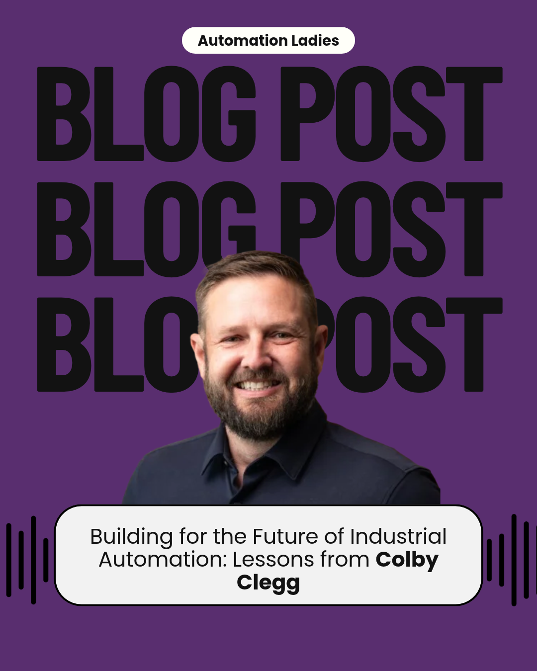 Building for the Future of Industrial Automation: Lessons from Colby Clegg