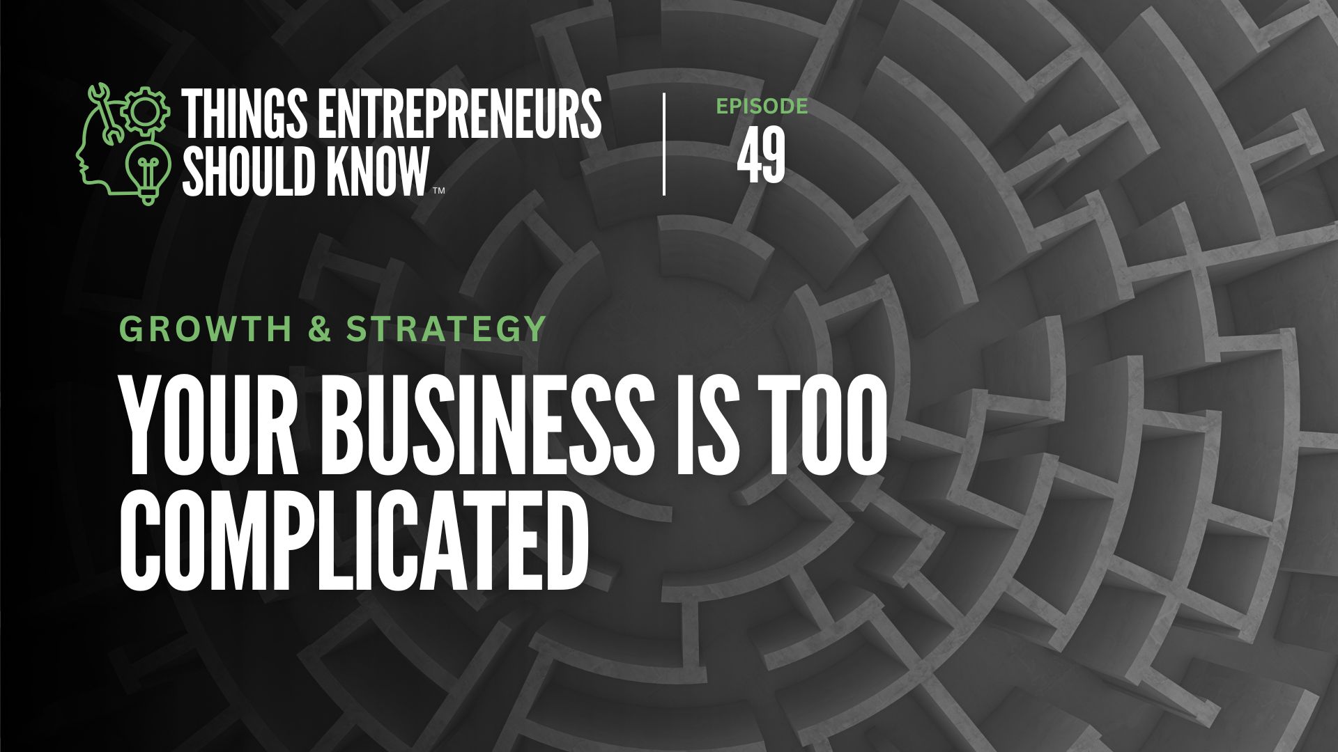 Your Business May Be More Complicated Than It Needs to Be