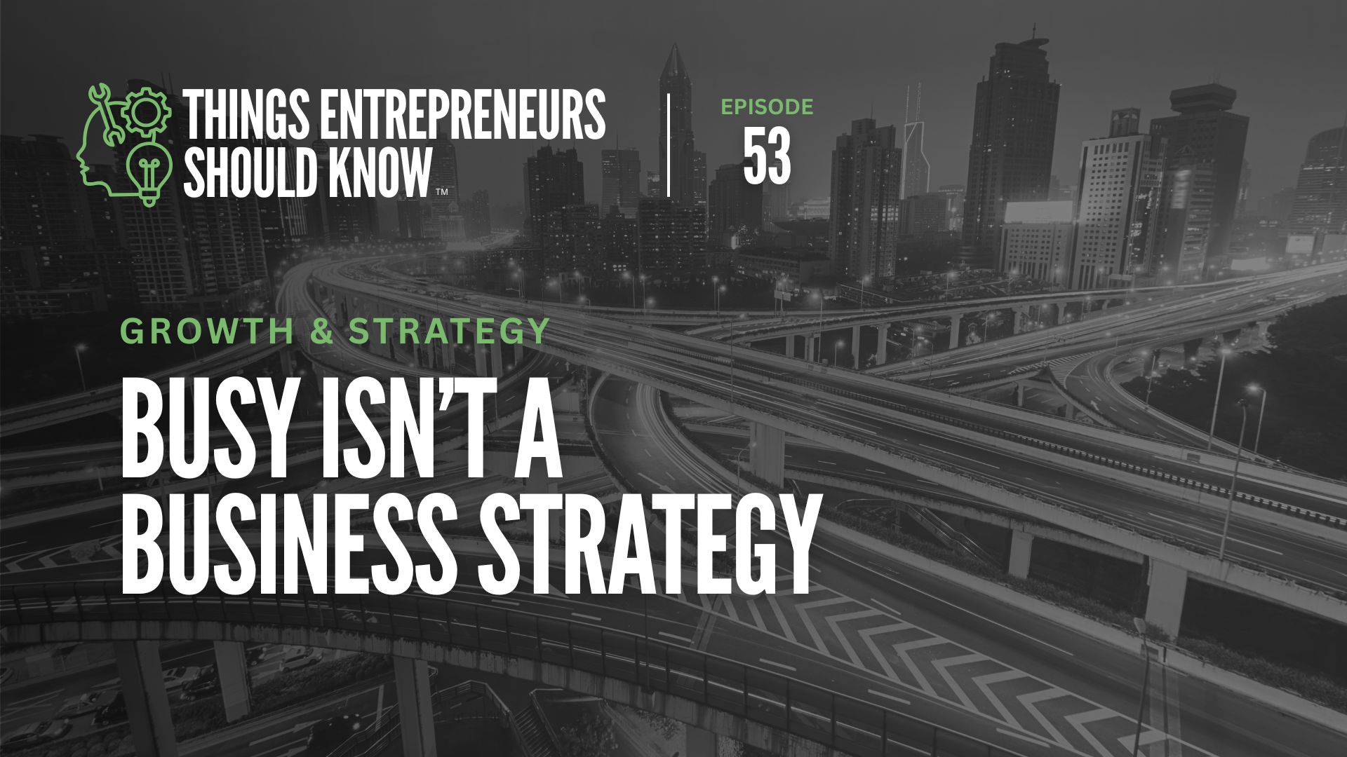 Busy Isn’t a Business Strategy