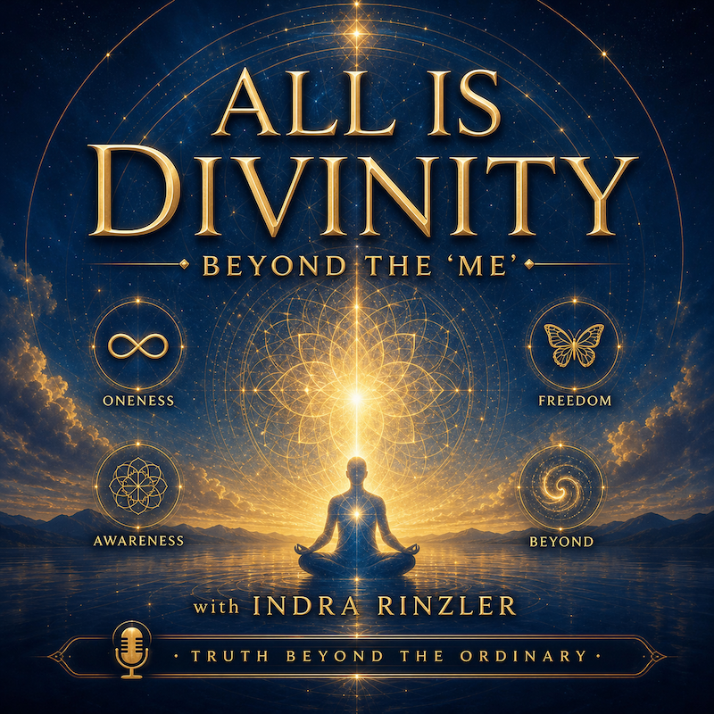 All Is Divinity: Moving Beyond the 'Me' with Indra Rinzler