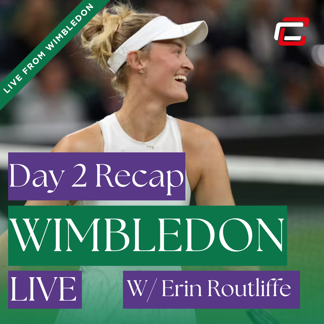 Wimbledon DAY 2 Recap w/ x2 Grand Slam Winner & Wimbledon Finalist, Erin Routliffe!