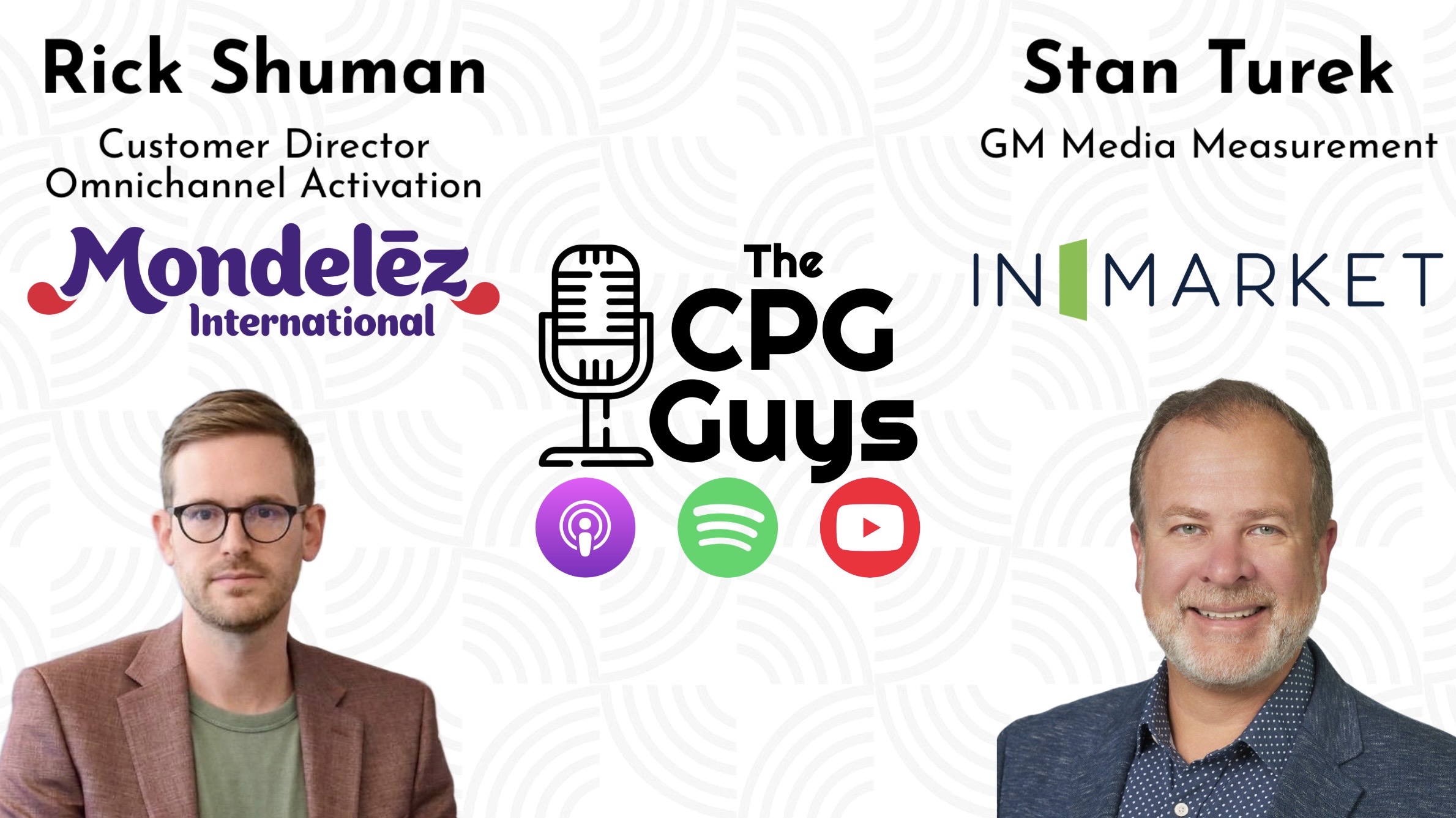 Mondelēz International's Rick Shuman & InMarket's Stan Turek - Measurement-Led Joint Business Planning