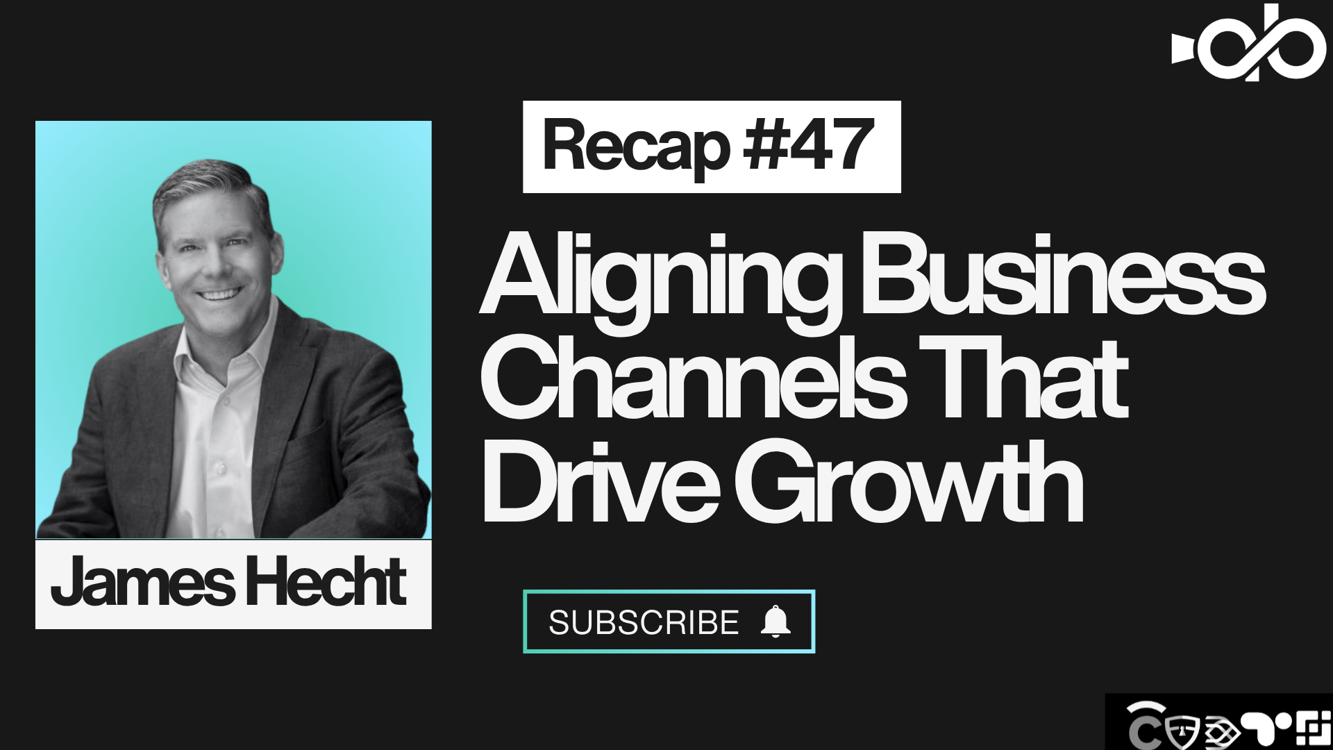 Aligning Business Channels That Drive Growth ft. James Hecht Aligning Business Channels That Drive Growth ft. James Hecht