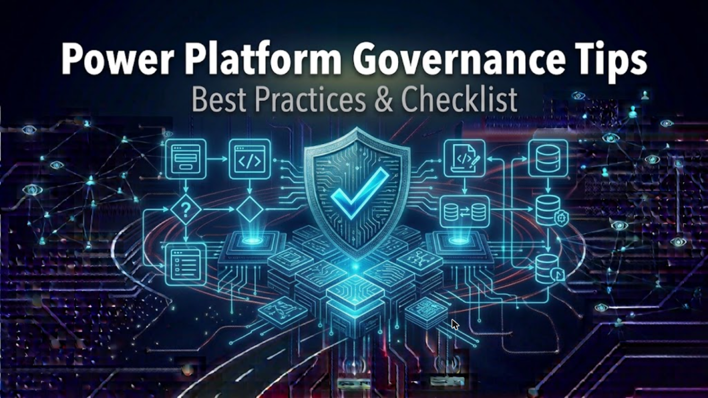 Power Platform Governance Tips: Best Practices and Checklist for Admins and IT Leaders